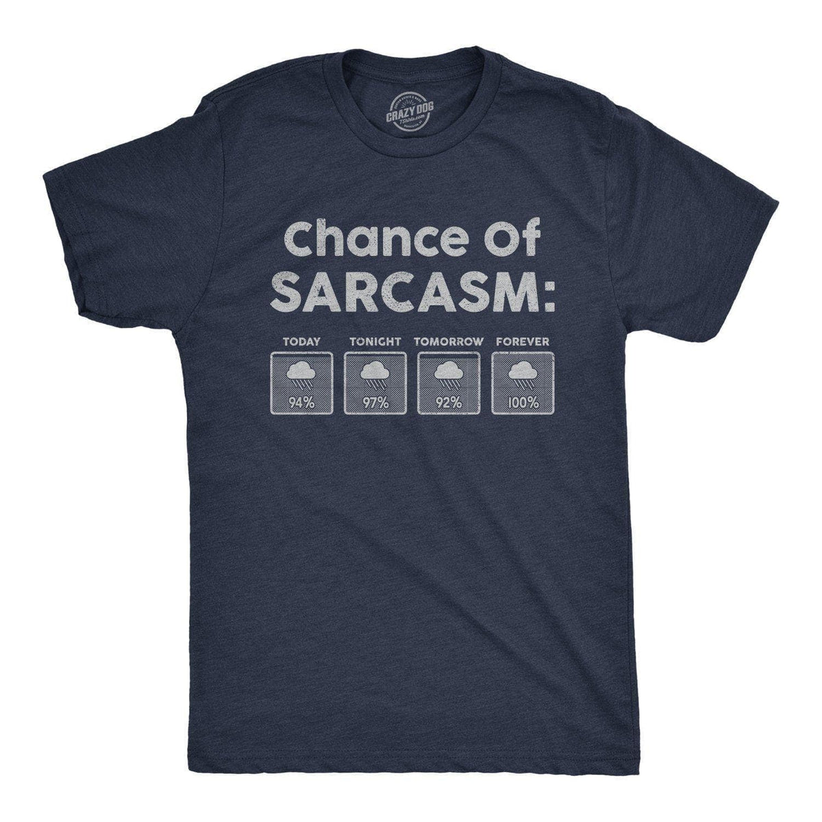 Chance Of Sarcasm Men&#39;s Tshirt  -  Crazy Dog T-Shirts