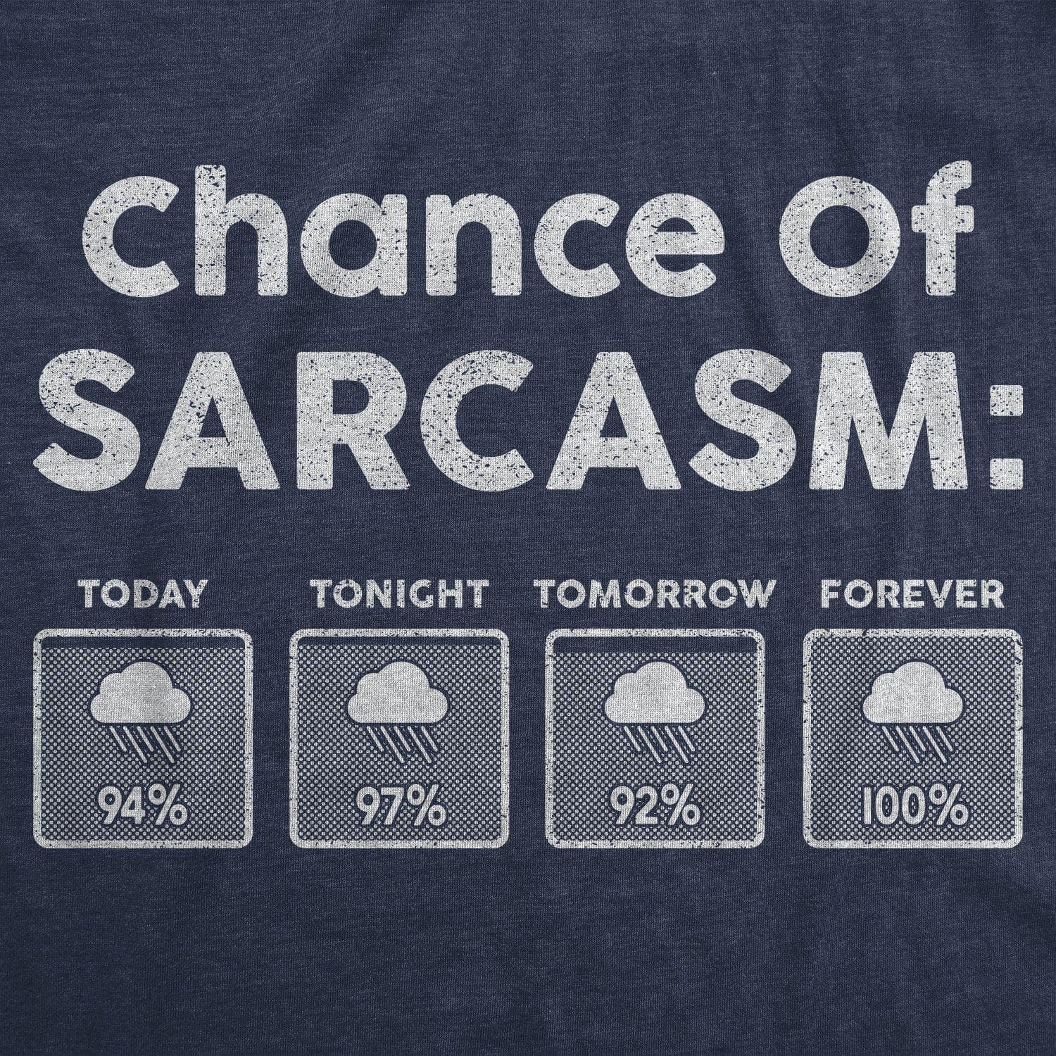 Chance Of Sarcasm Men's Tshirt  -  Crazy Dog T-Shirts