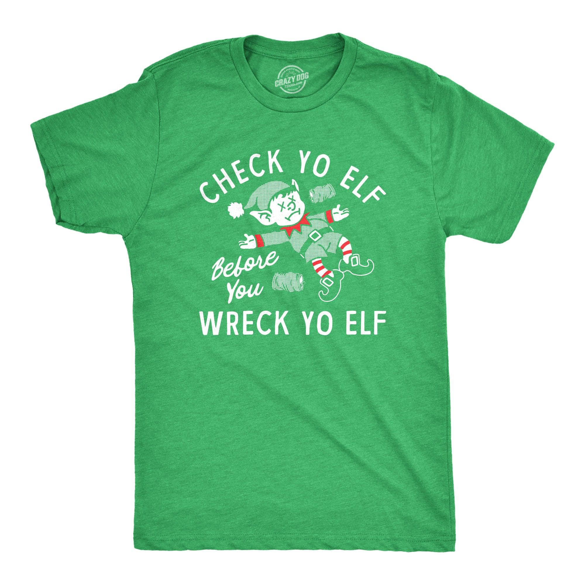 Check Yo Elf Before You Wreck Yo Elf Men's Tshirt  -  Crazy Dog T-Shirts