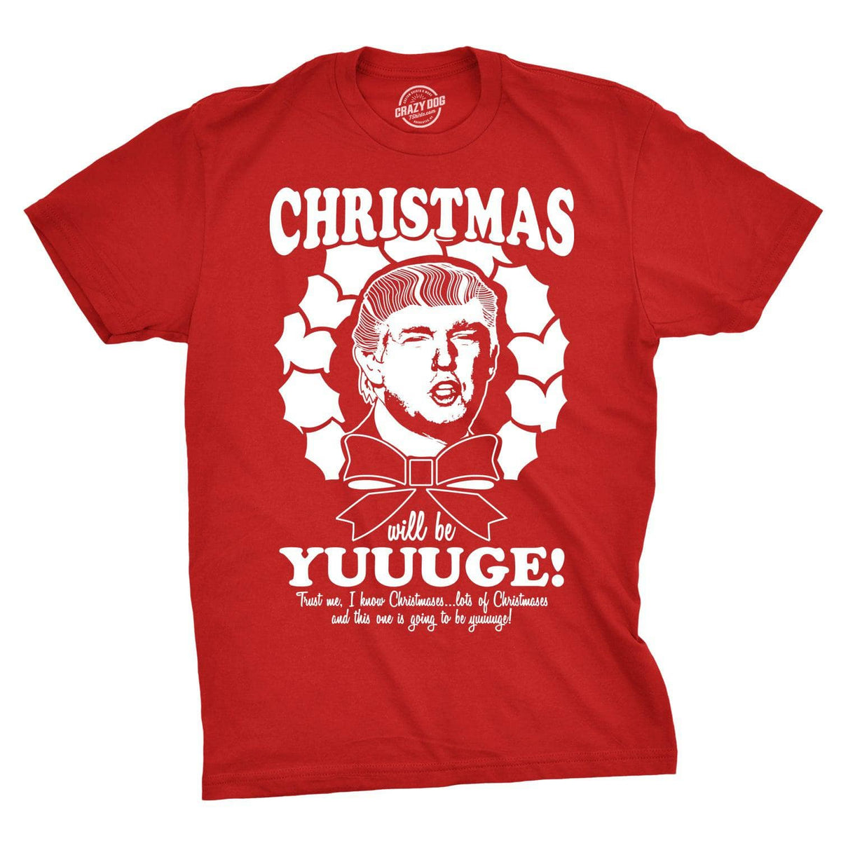 Christmas Will Be Yuuuge Men&#39;s Tshirt  -  Crazy Dog T-Shirts