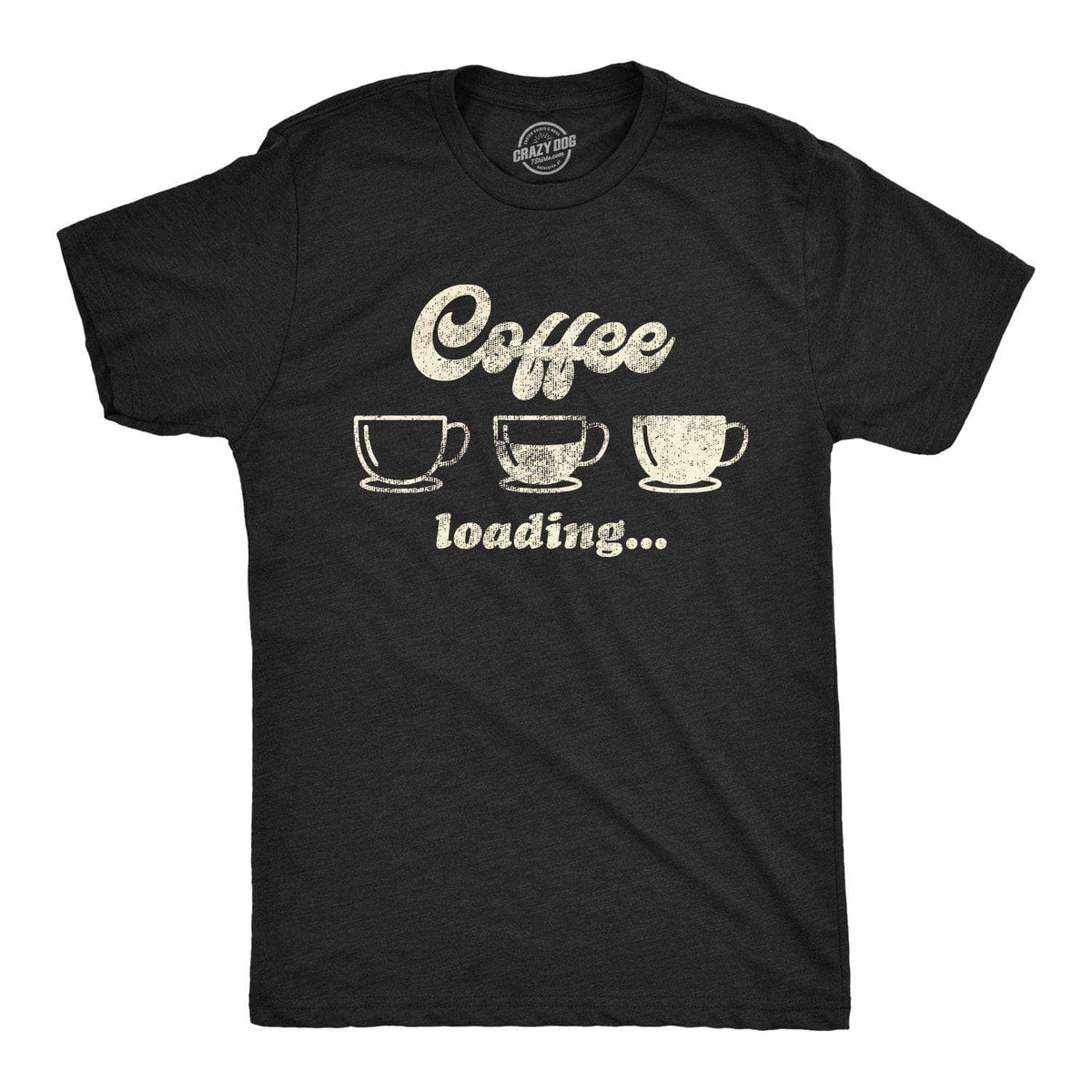 Coffee Loading Men&#39;s Tshirt - Crazy Dog T-Shirts