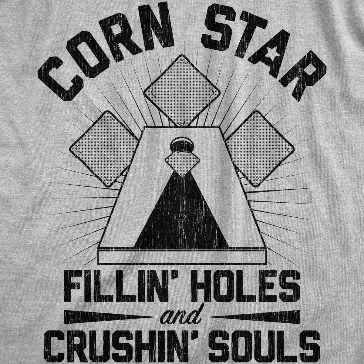 Corn Star Fillin Holes And Crushin Souls Men&#39;s Tshirt  -  Crazy Dog T-Shirts