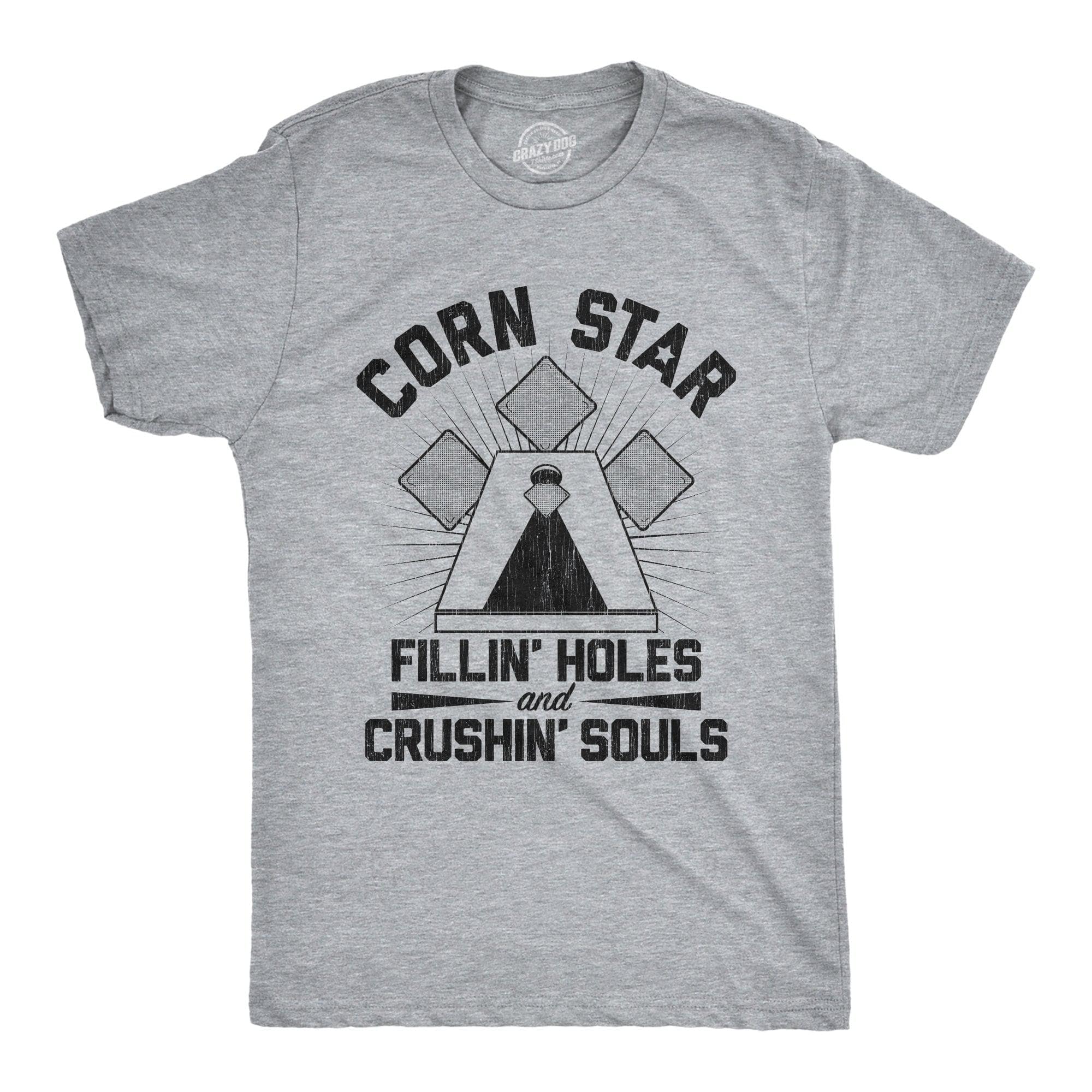 Corn Star Fillin Holes And Crushin Souls Men's Tshirt  -  Crazy Dog T-Shirts