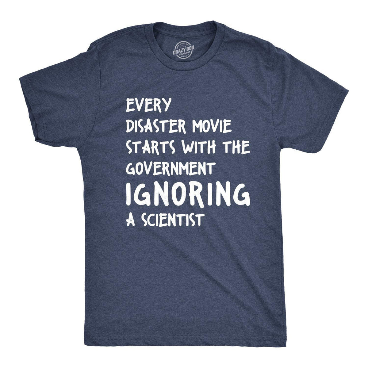 Crazy Dog T-Shirts Mens Every Disaster Movie Starts With Government Ignoring Science Funny T shirt, Men's, Size: Small, Blue