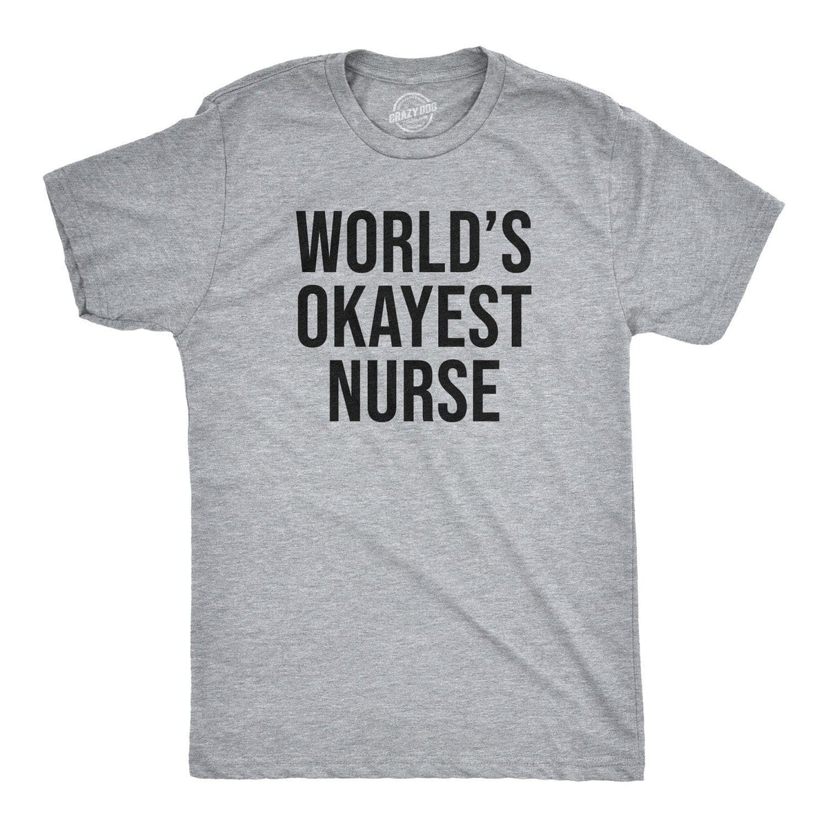 Coronavirus World&#39;s Okayest Nurse Quarantine COVID-19 Men&#39;s Tshirt  -  Crazy Dog T-Shirts