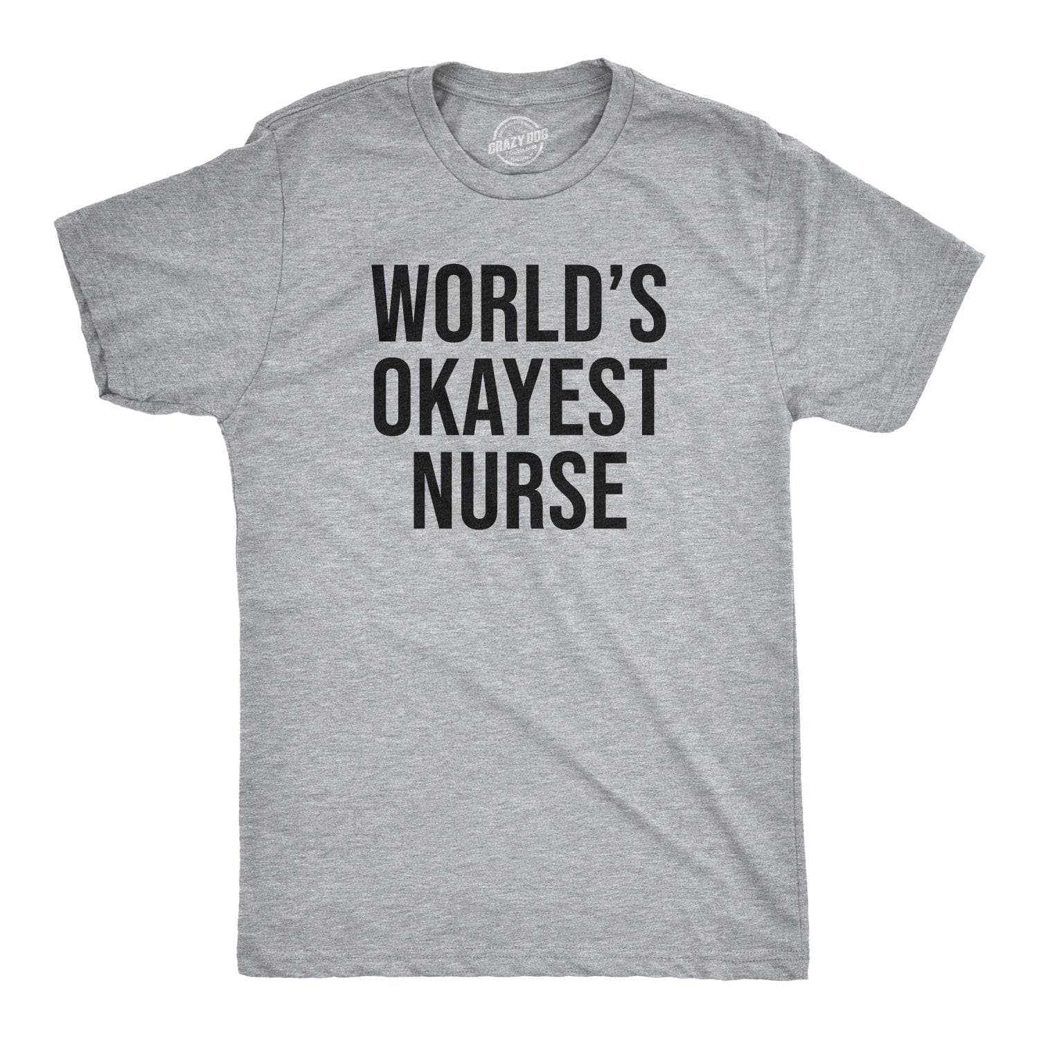 Coronavirus World's Okayest Nurse Quarantine COVID-19 Men's Tshirt  -  Crazy Dog T-Shirts