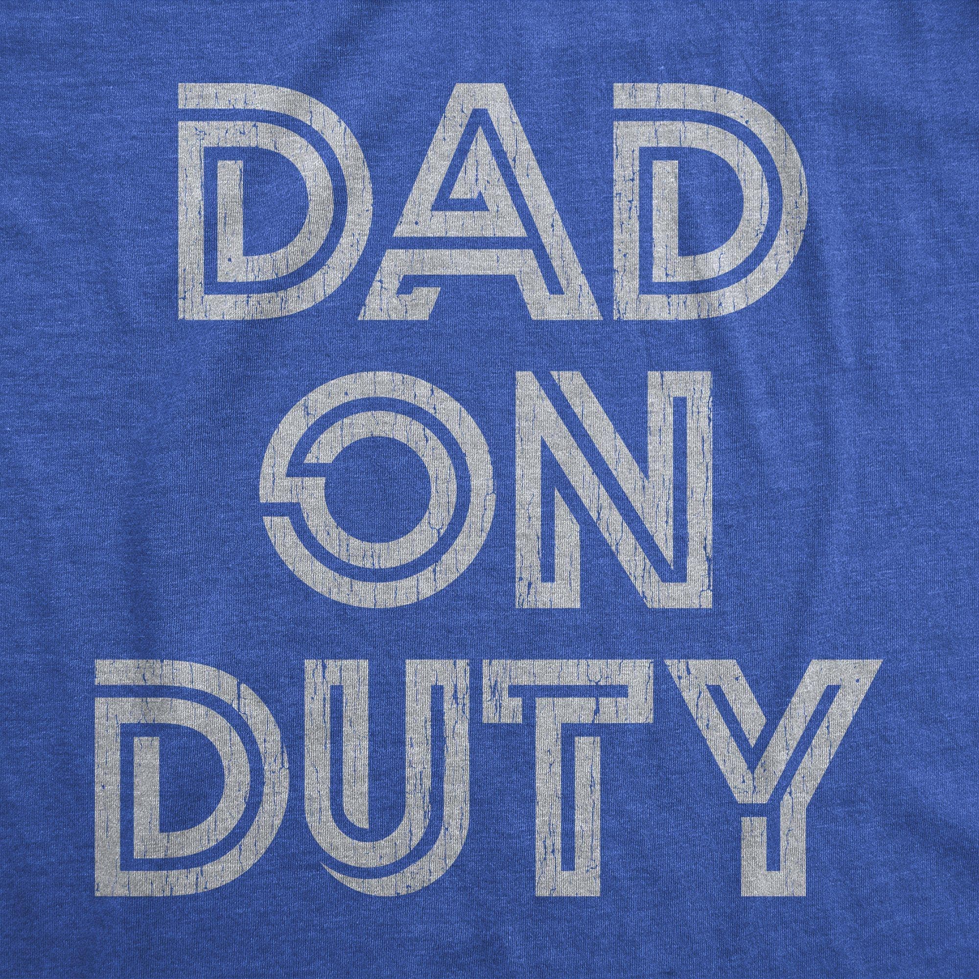 Dad On Duty Men's Tshirt - Crazy Dog T-Shirts