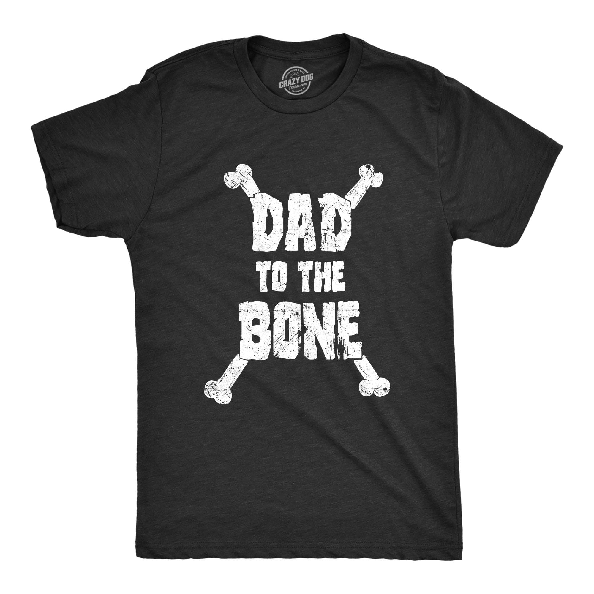 Dad To The Bone Men's Tshirt  -  Crazy Dog T-Shirts
