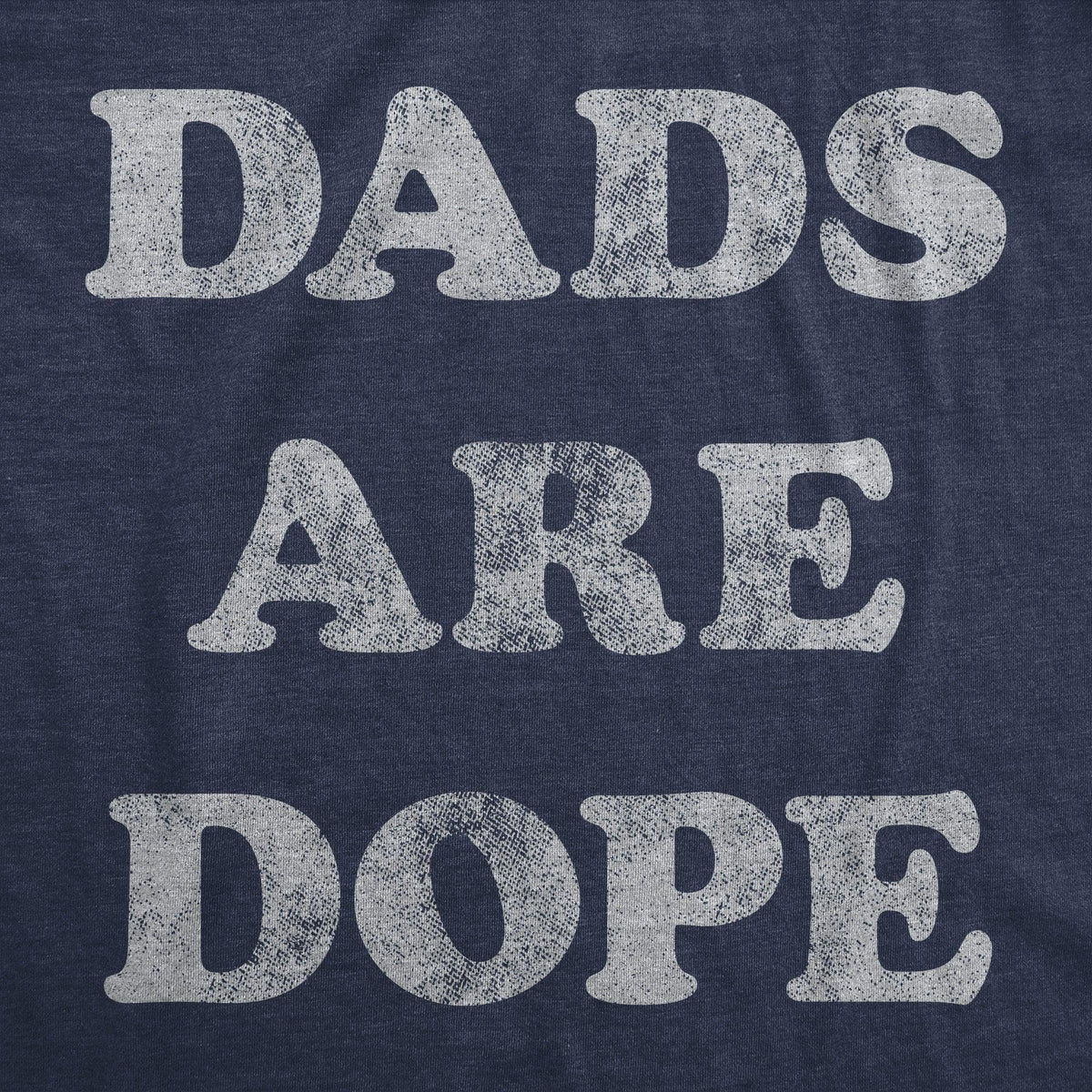 Dads Are Dope Men&#39;s Tshirt  -  Crazy Dog T-Shirts