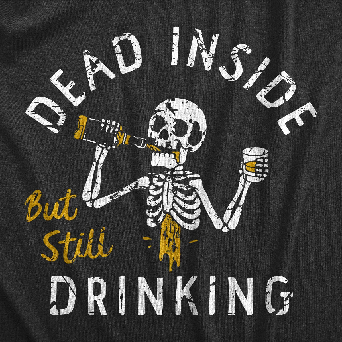 Dead Inside But Still Drinking Men&#39;s Tshirt  -  Crazy Dog T-Shirts