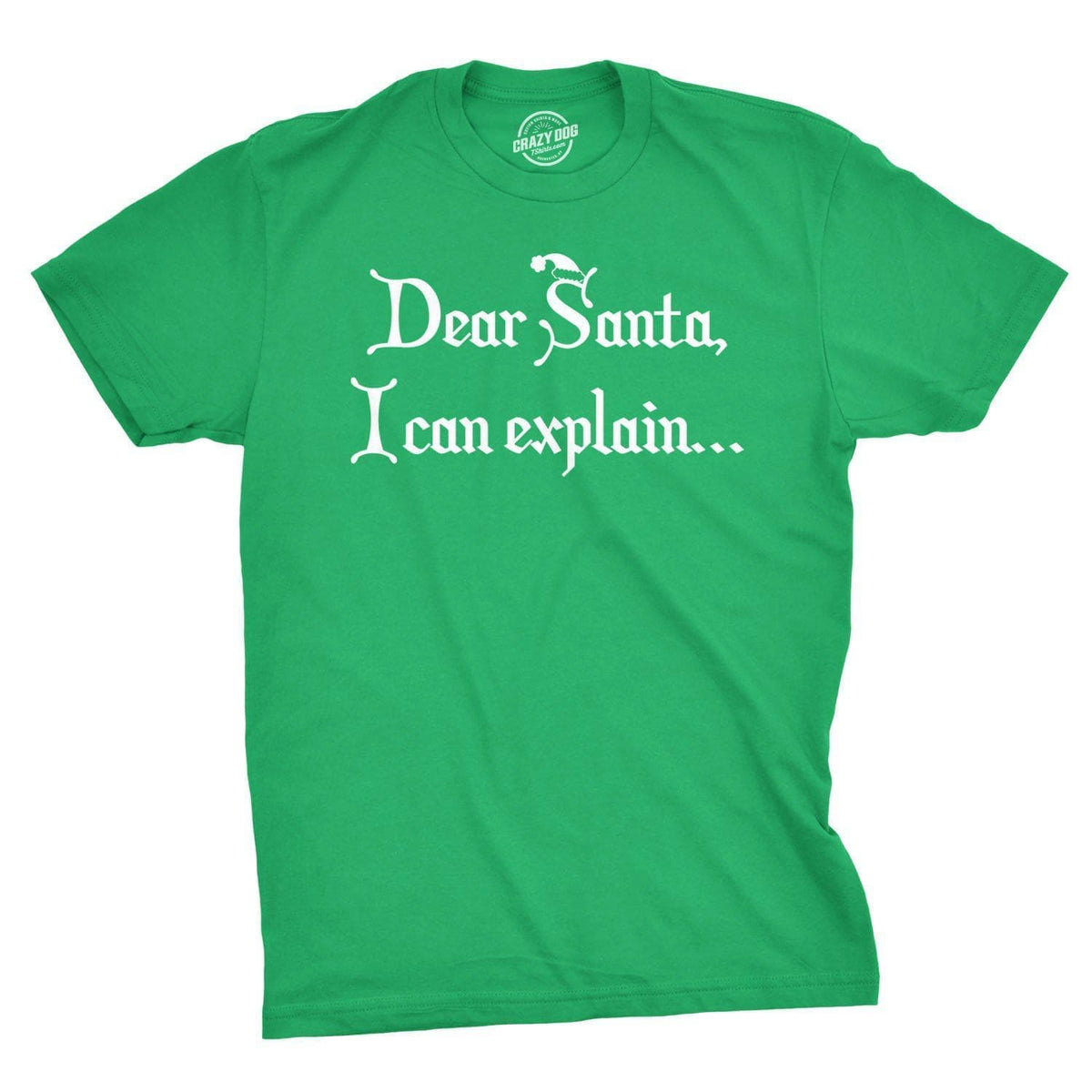 Dear Santa, I Can Explain Men&#39;s Tshirt - Crazy Dog T-Shirts
