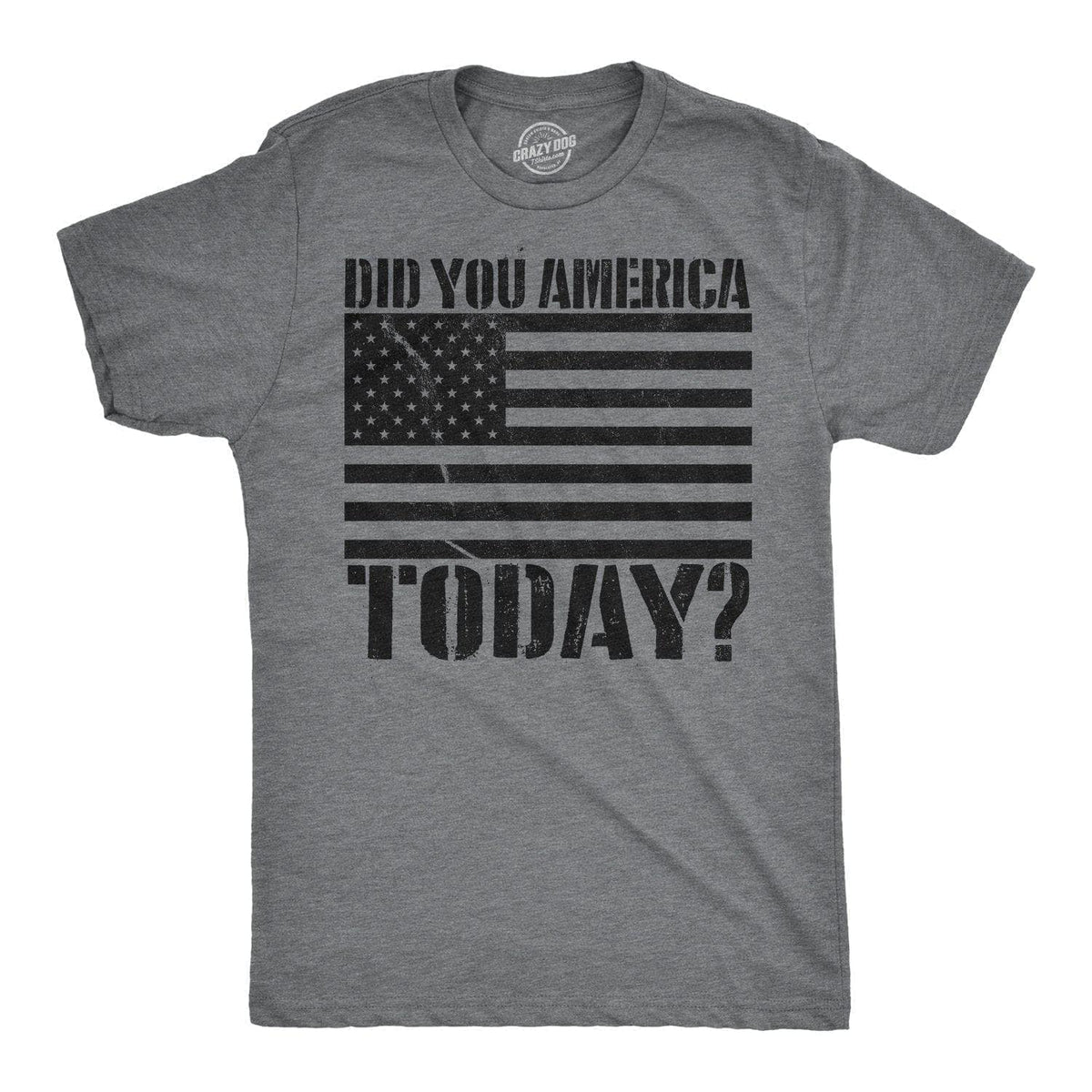Did You America Today? Men&#39;s Tshirt  -  Crazy Dog T-Shirts