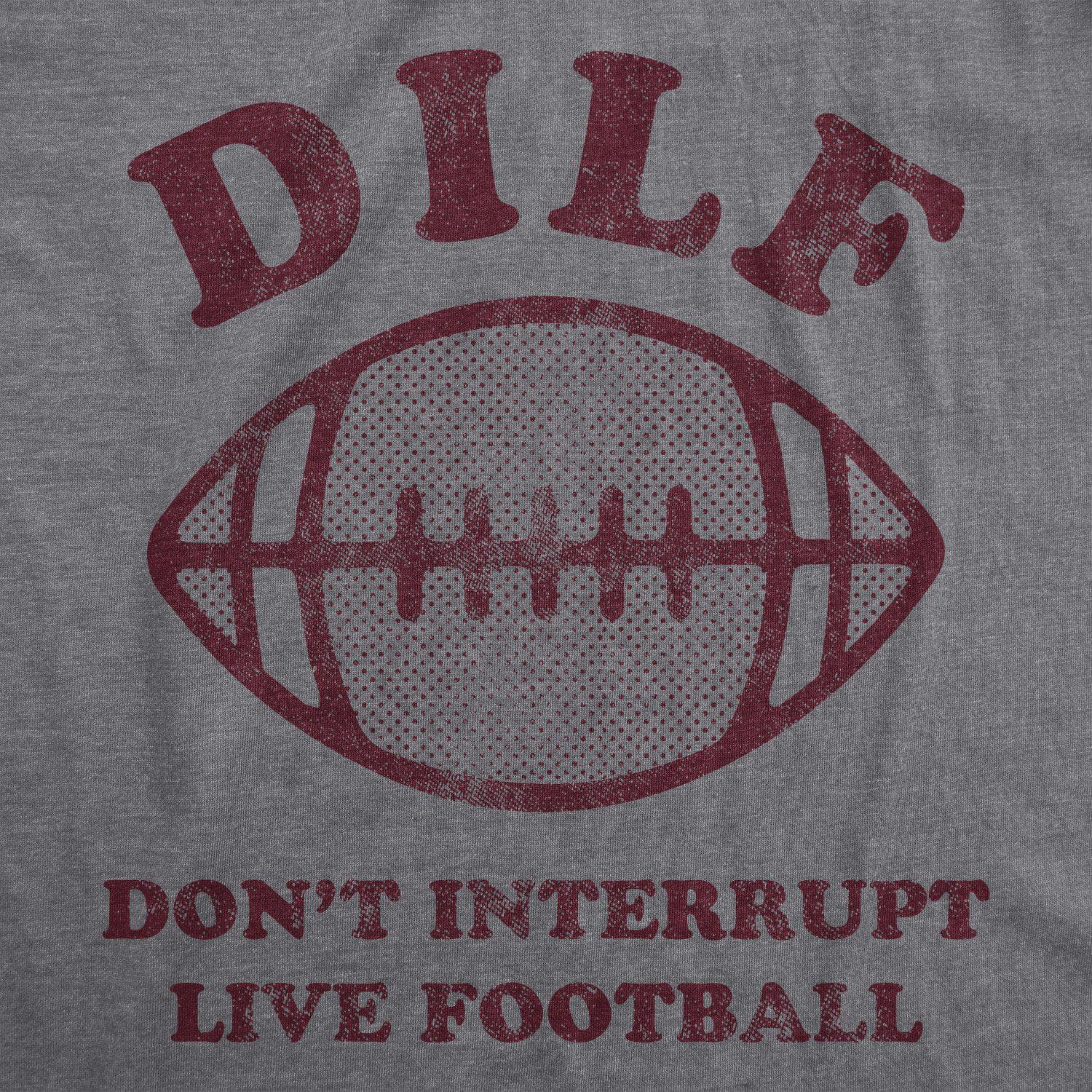 DILF Don't Interrupt Live Football Men's Tshirt - Crazy Dog T-Shirts