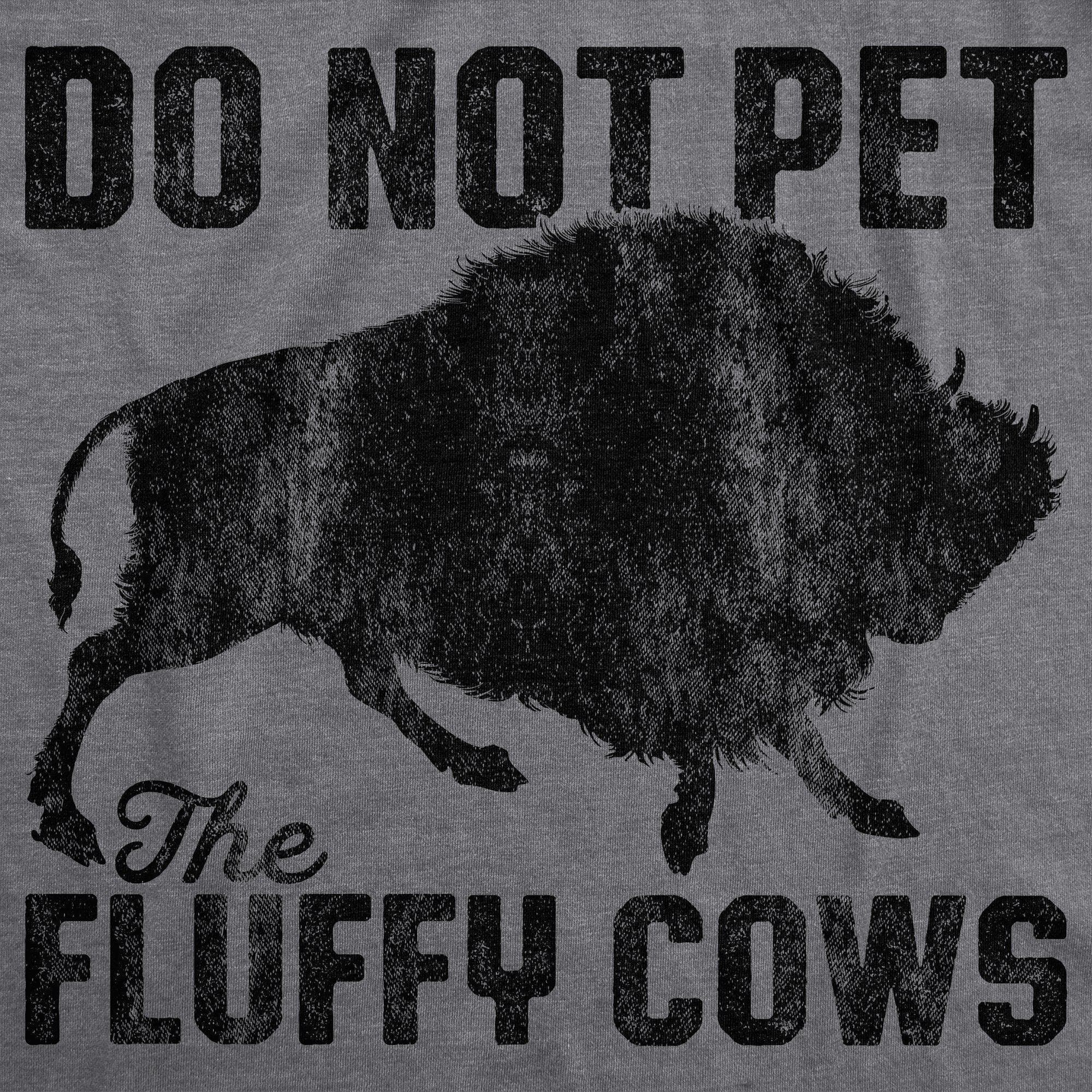 Do Not Pet The Fluffy Cows Men's Tshirt - Crazy Dog T-Shirts