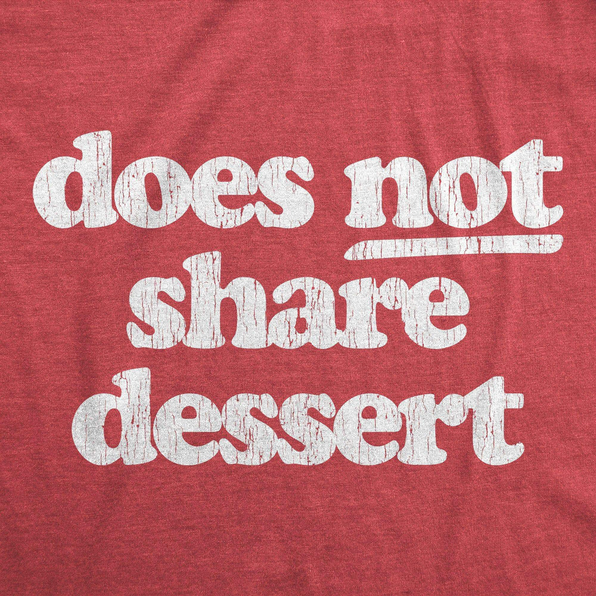 Does Not Share Dessert Men&#39;s Tshirt - Crazy Dog T-Shirts