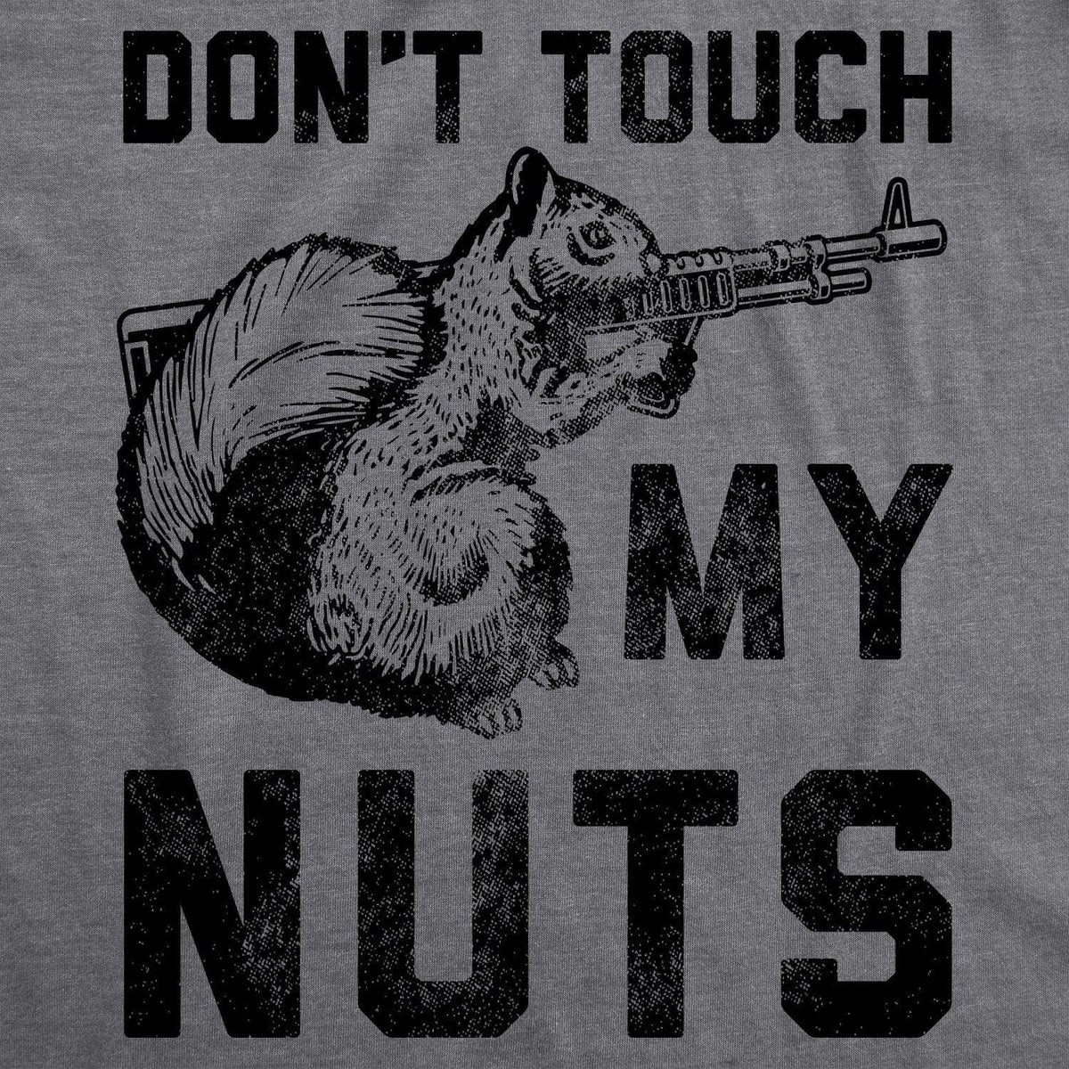 Don&#39;t Touch My Nuts Men&#39;s Tshirt  -  Crazy Dog T-Shirts