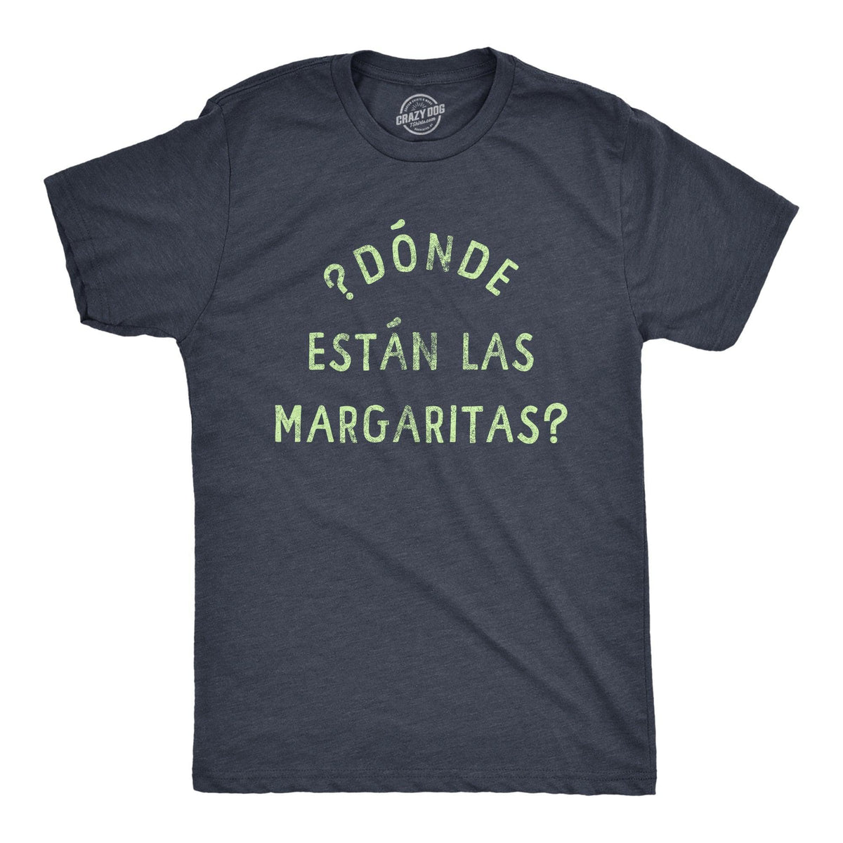 Donde Estan Las Margaritas Men&#39;s Tshirt  -  Crazy Dog T-Shirts