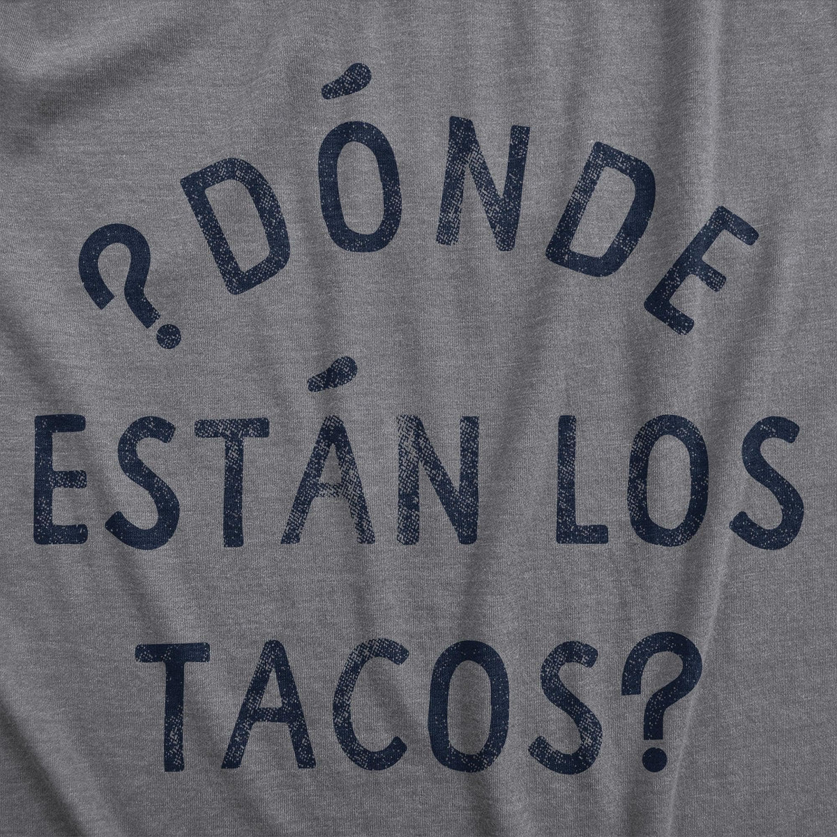 Donde Estan Los Tacos Men&#39;s Tshirt  -  Crazy Dog T-Shirts