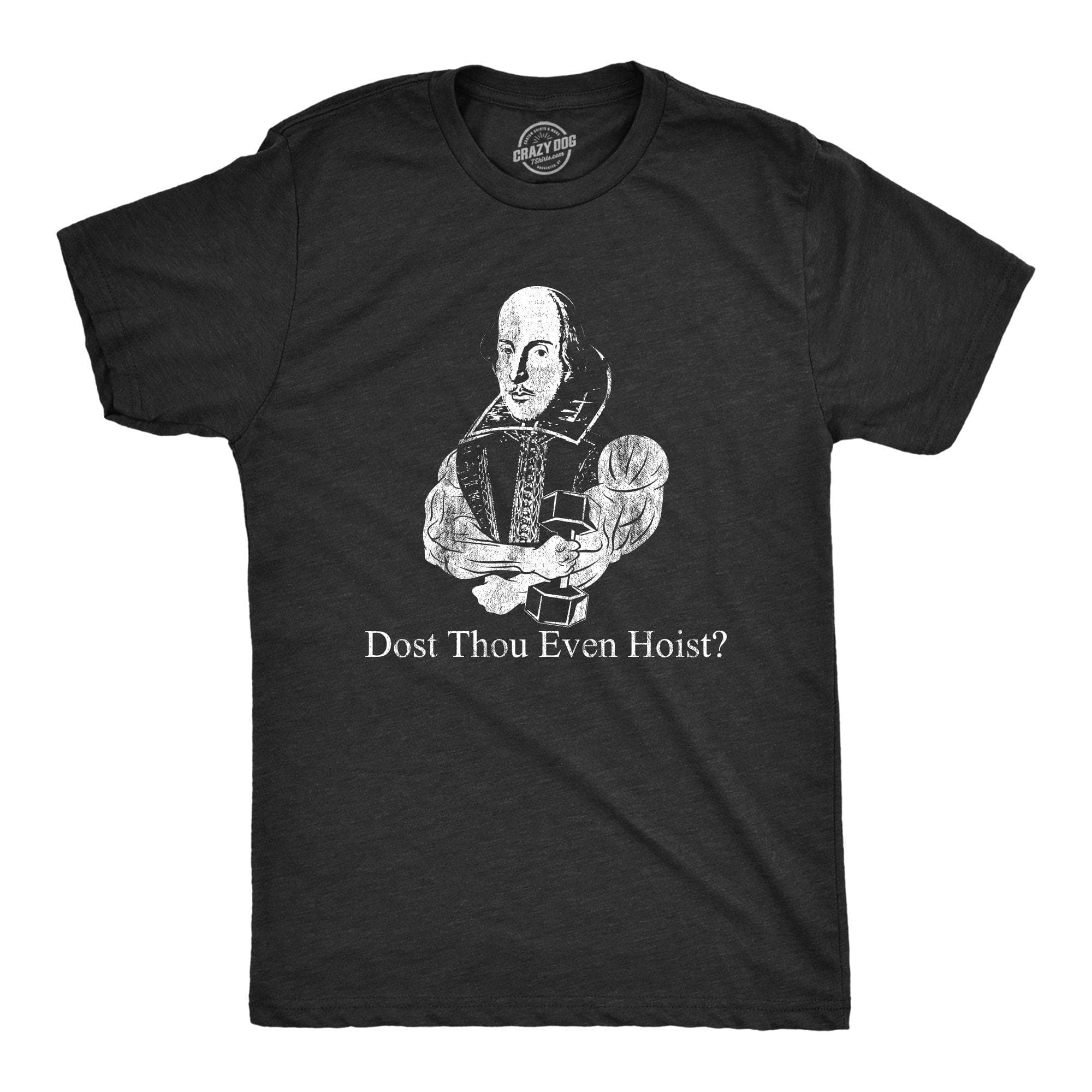 Dost Thou Even Hoist? Men's Tshirt - Crazy Dog T-Shirts