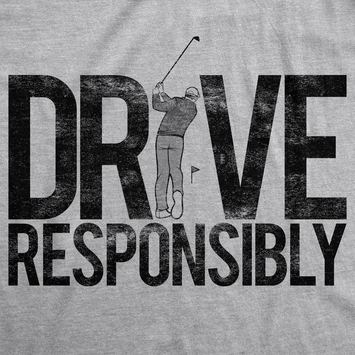 Drive Responsibly Men&#39;s Tshirt - Crazy Dog T-Shirts