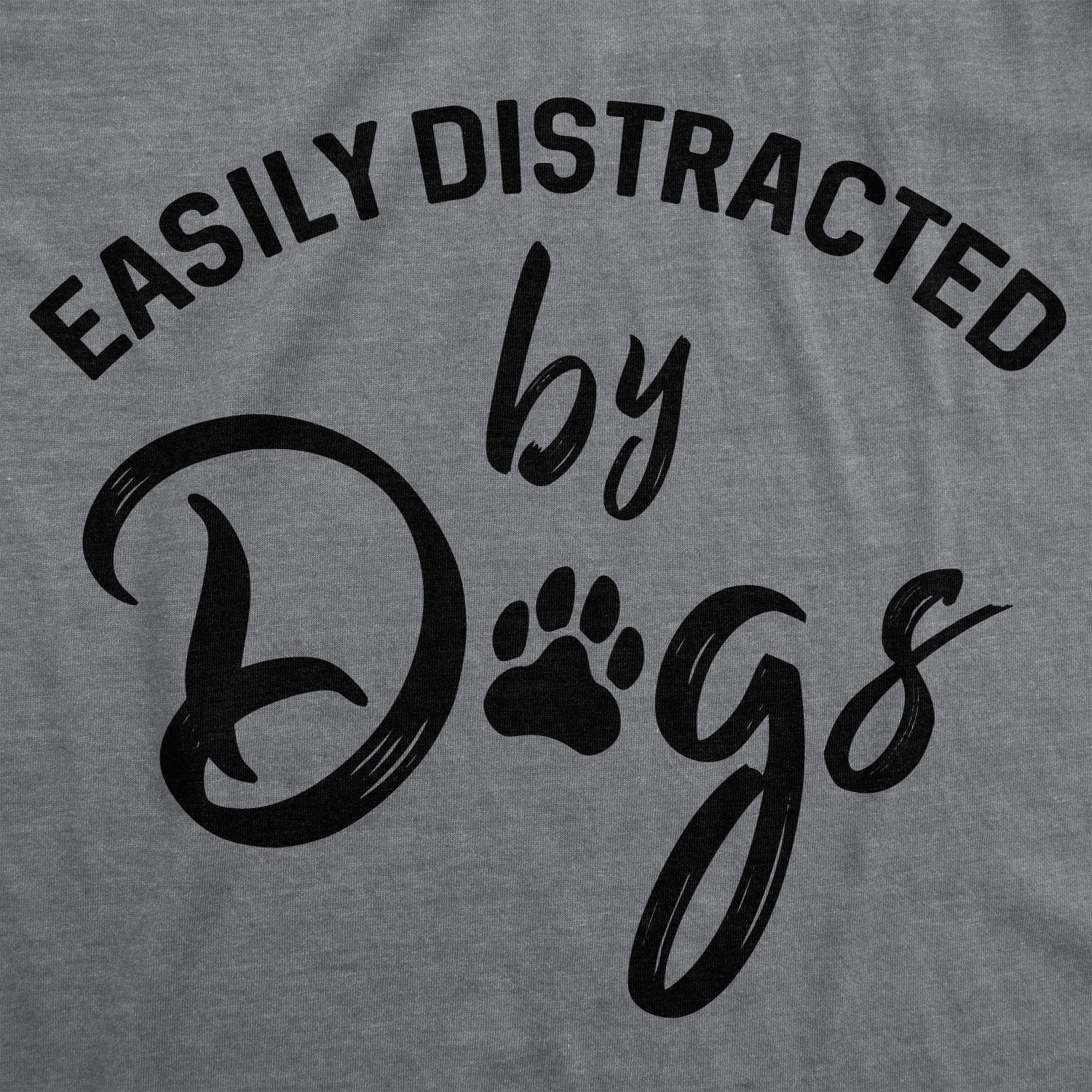 Easily Distracted By Dogs Men's Tshirt  -  Crazy Dog T-Shirts