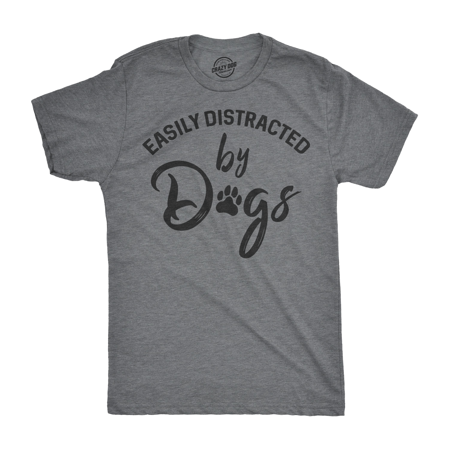 Easily Distracted By Dogs Men's Tshirt  -  Crazy Dog T-Shirts
