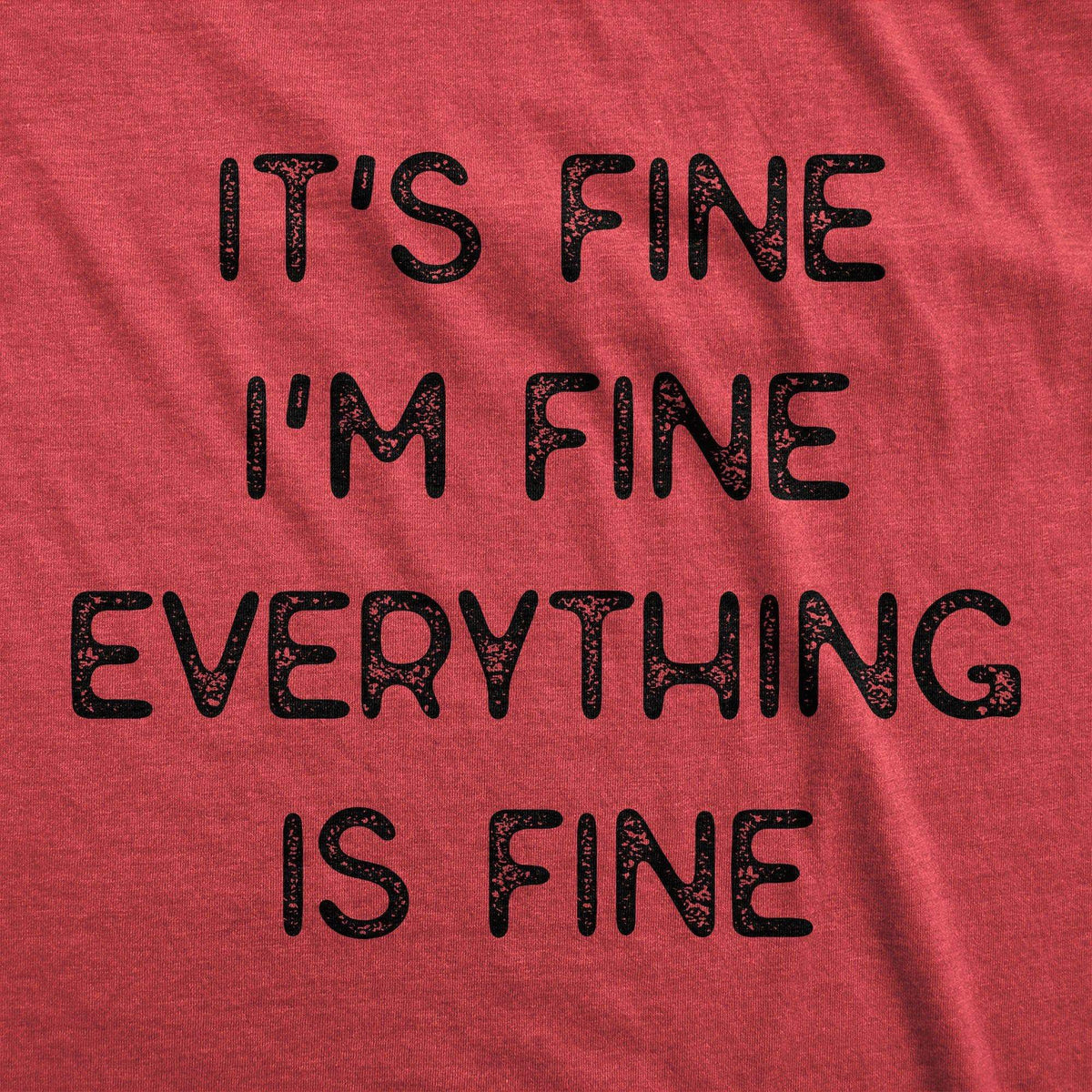 Everything Is Fine Men&#39;s Tshirt  -  Crazy Dog T-Shirts