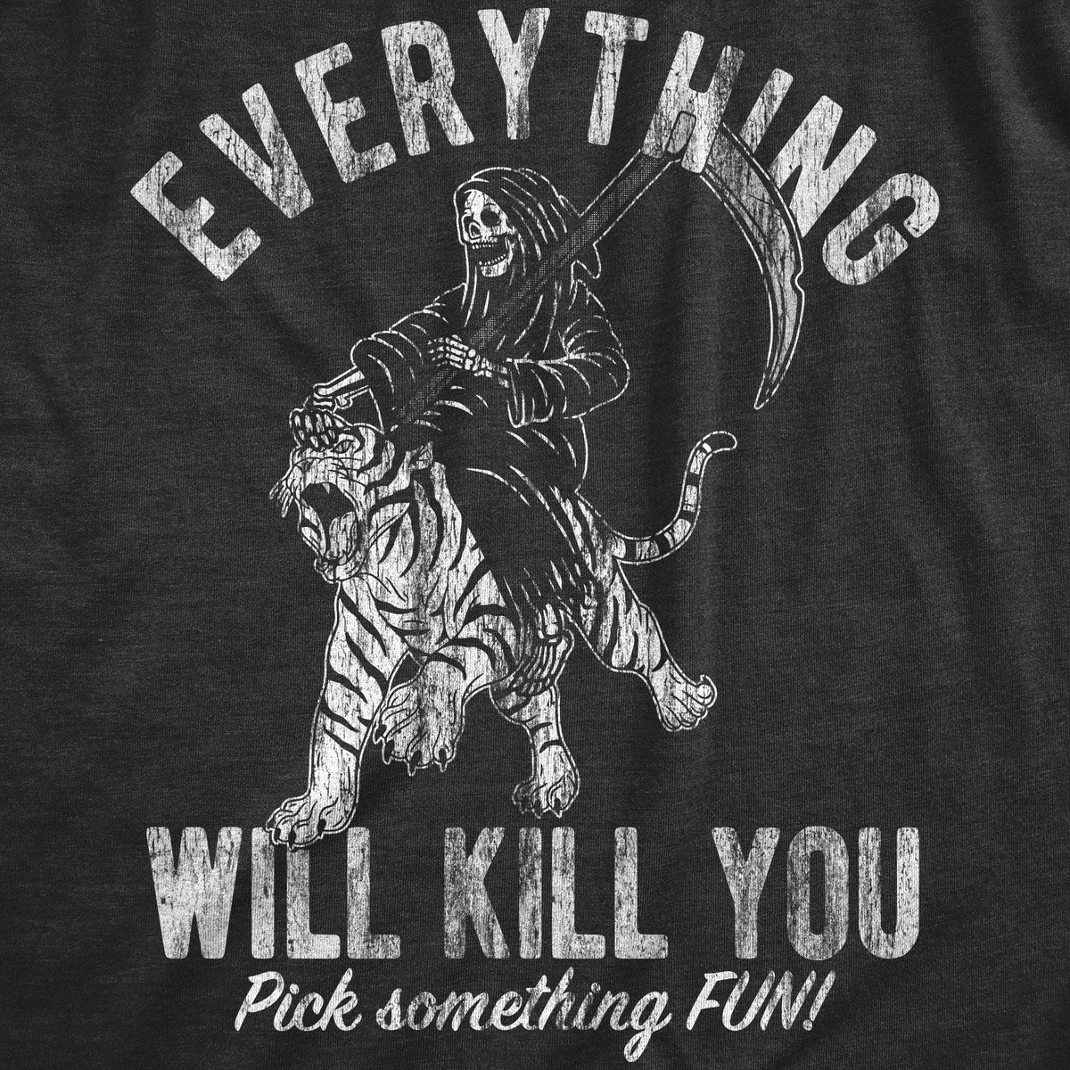 Everything Will Kill You Men&#39;s Tshirt  -  Crazy Dog T-Shirts
