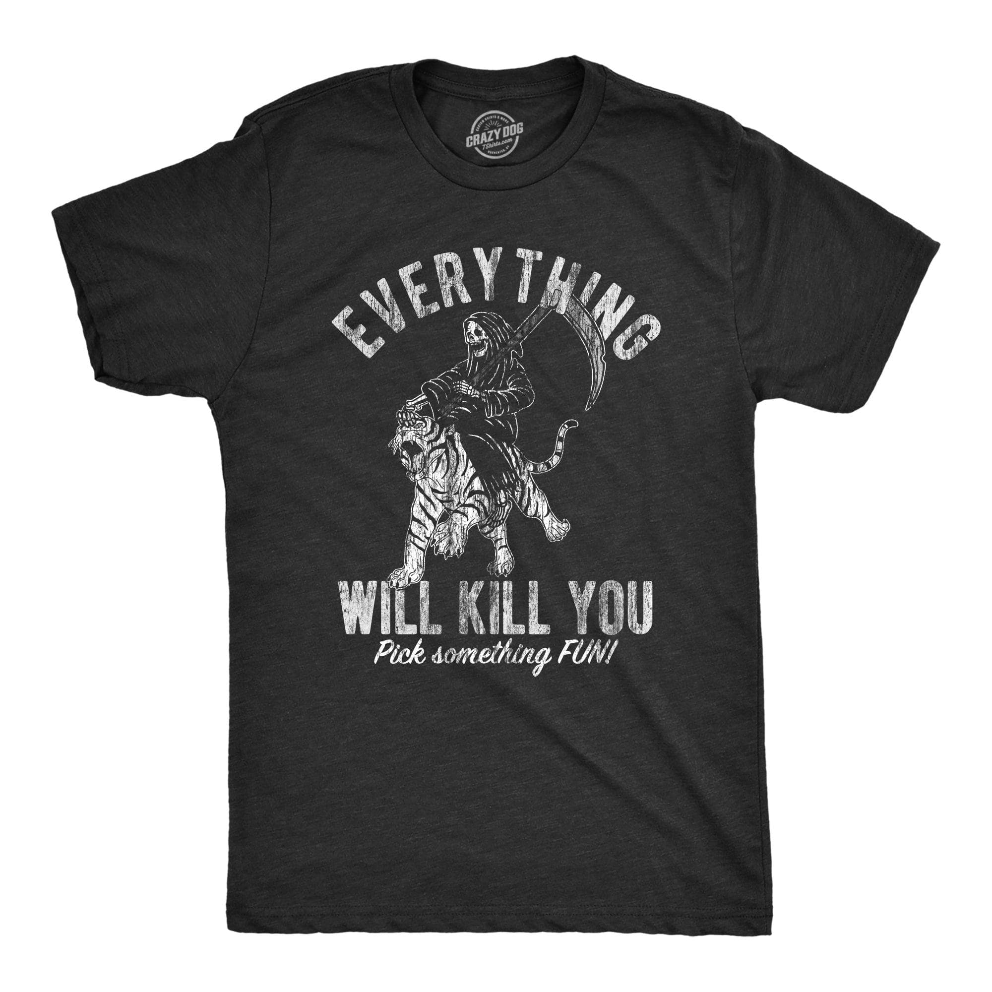 Everything Will Kill You Men's Tshirt  -  Crazy Dog T-Shirts