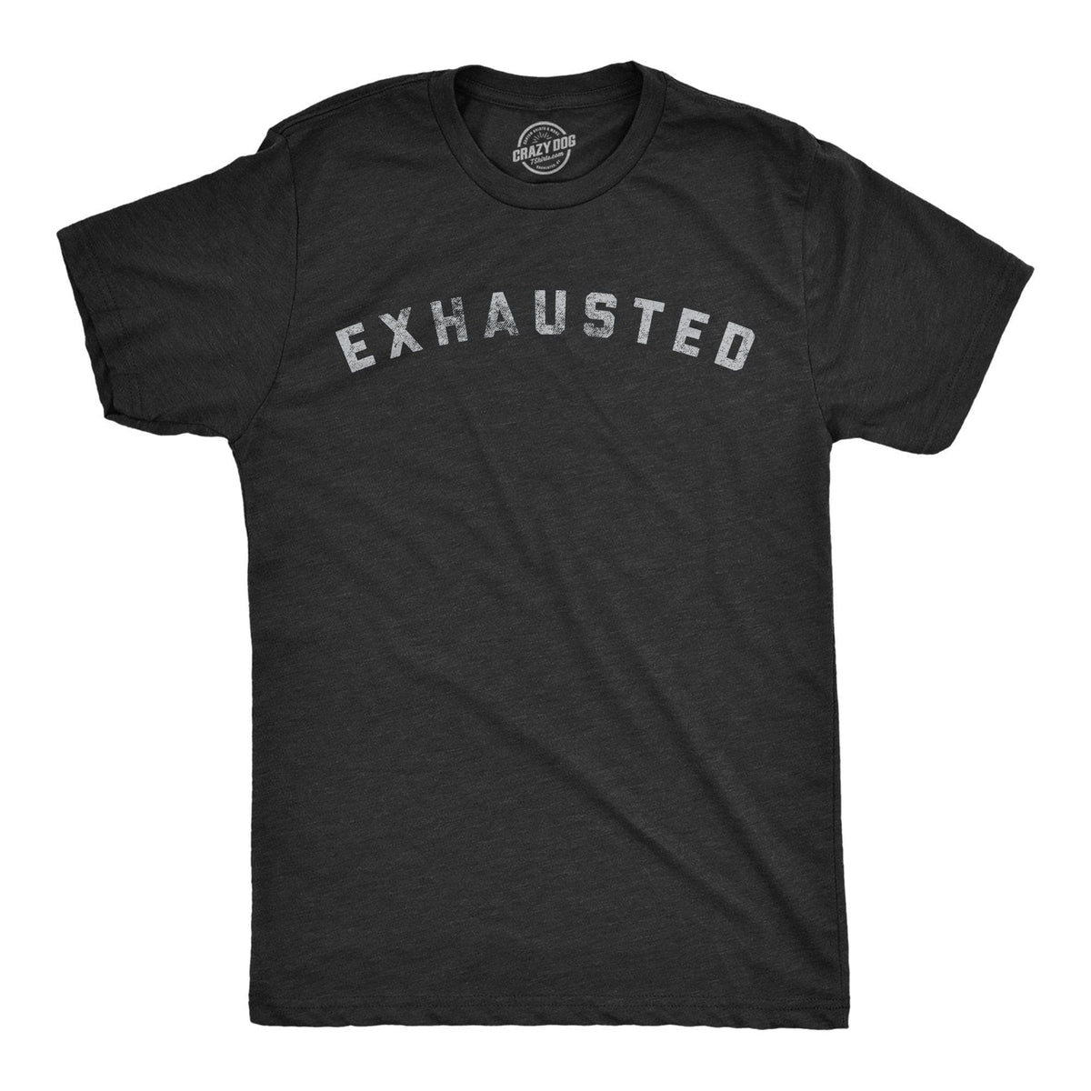 Exhausted Men&#39;s Tshirt - Crazy Dog T-Shirts