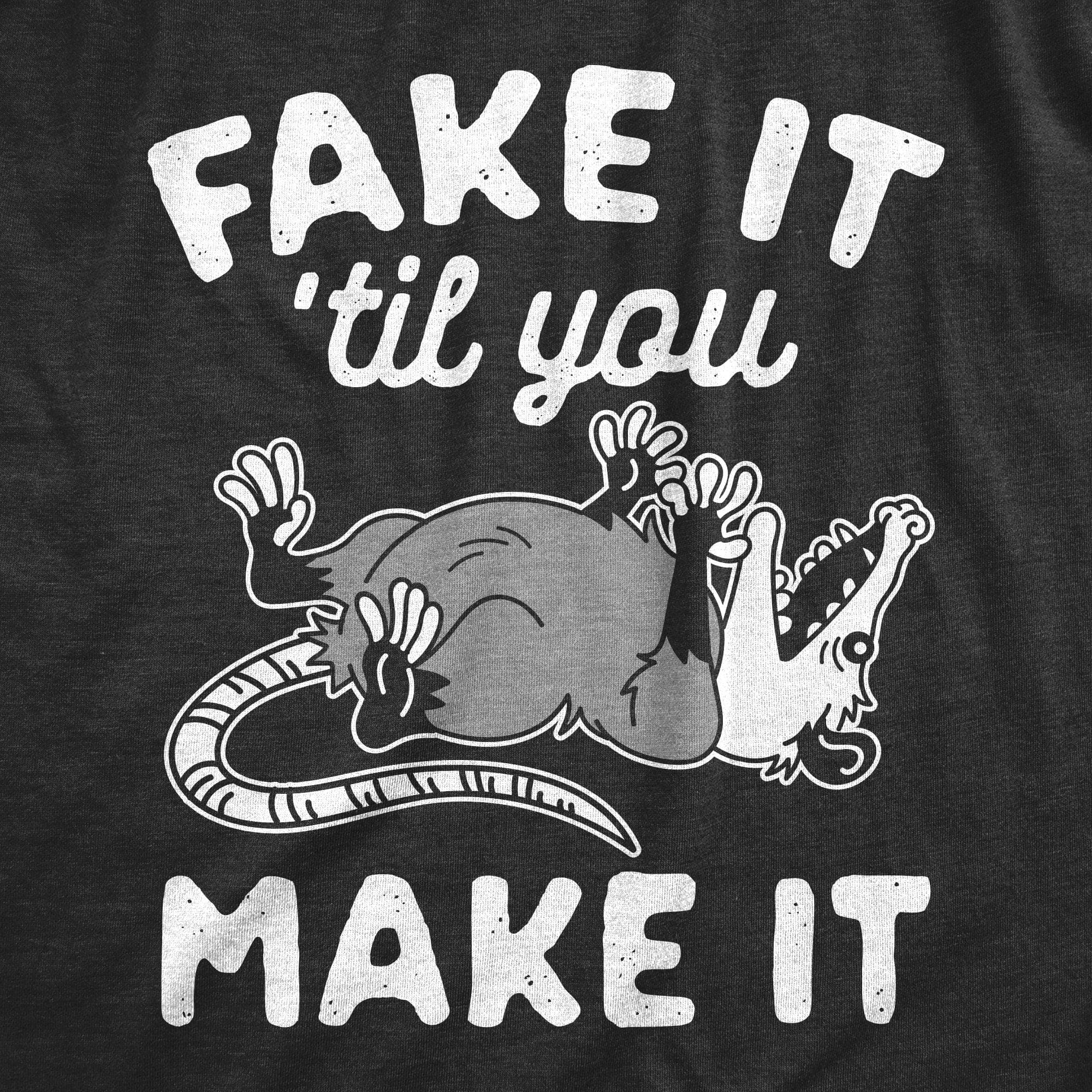 Fake It Til You Make It Men's Tshirt - Crazy Dog T-Shirts