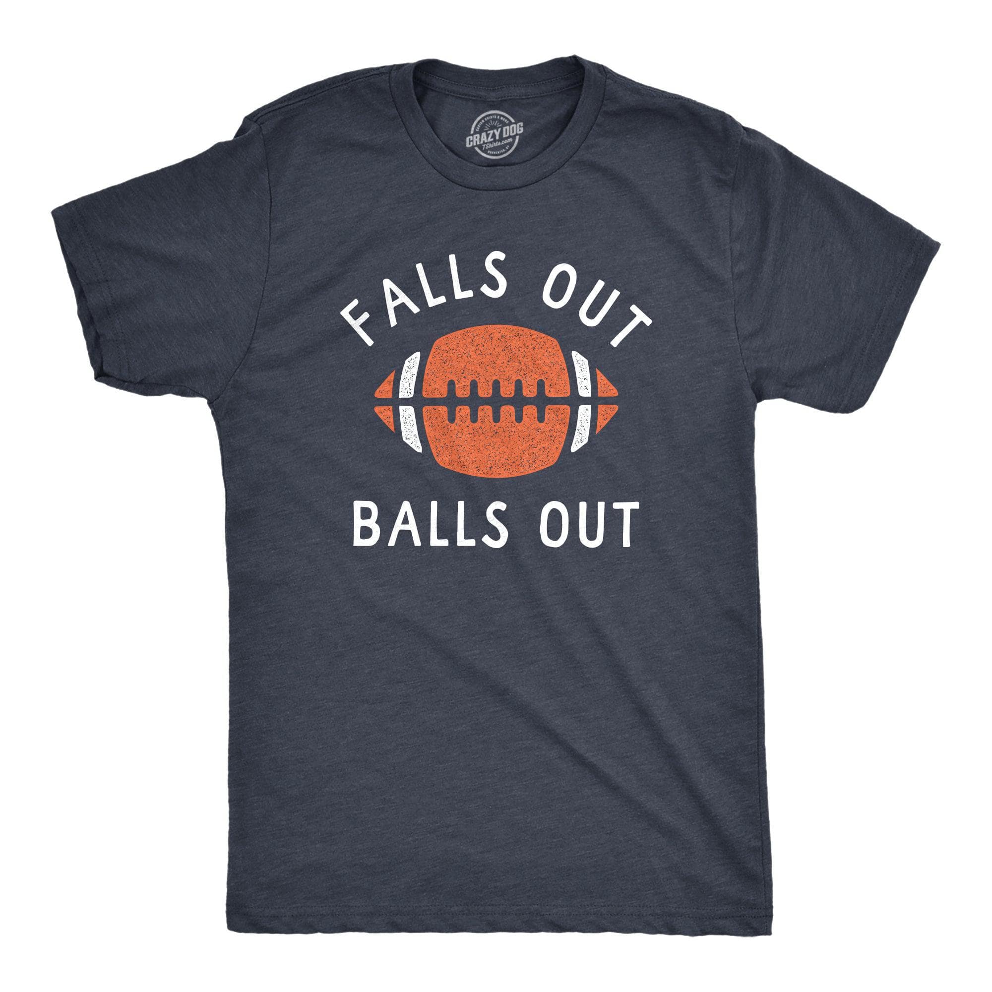 Falls Out Balls Out Men's Tshirt  -  Crazy Dog T-Shirts