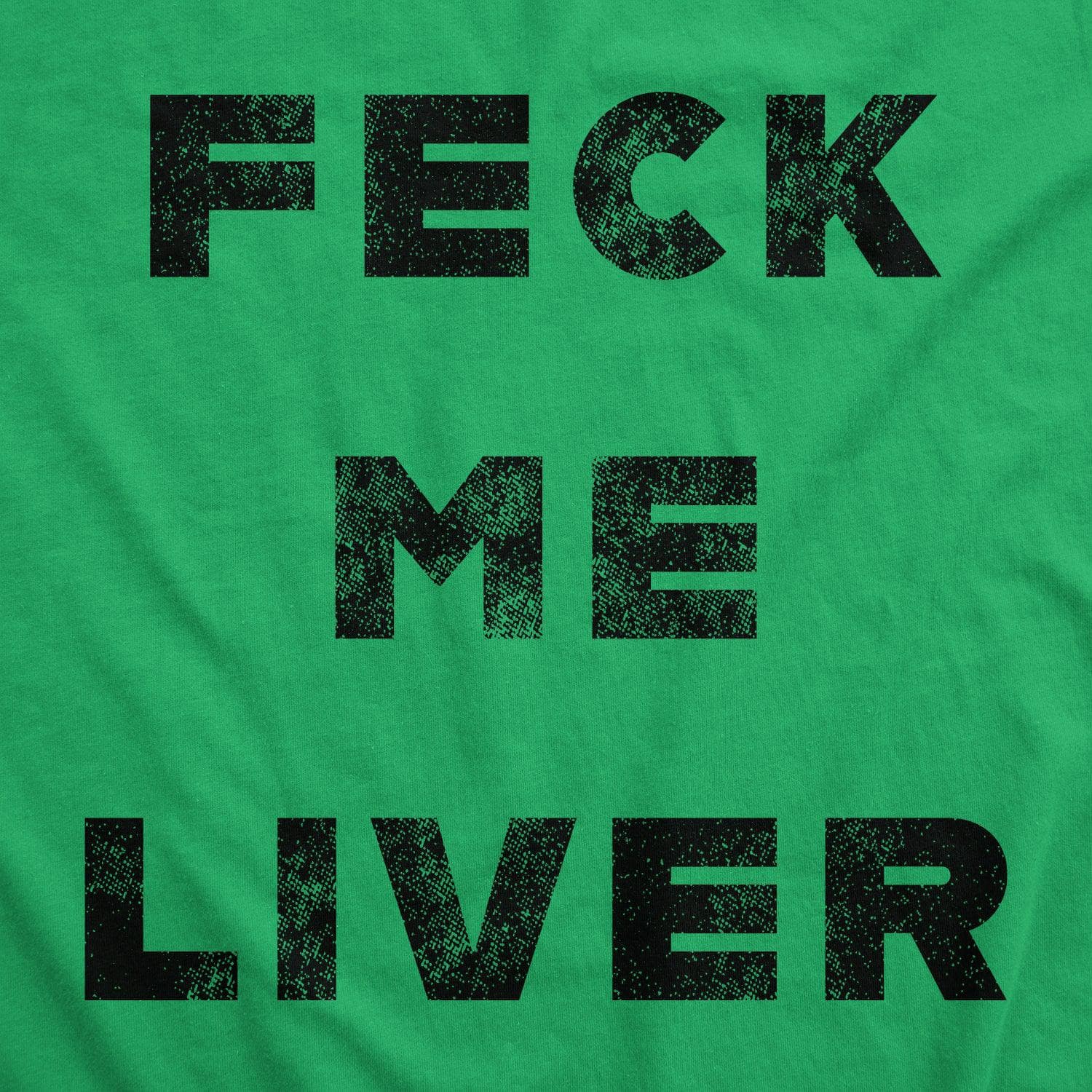 Feck Me Liver Men's Tshirt  -  Crazy Dog T-Shirts