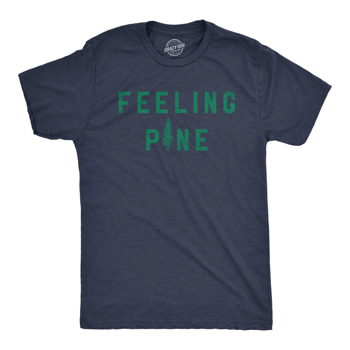 Feeling Pine Men&#39;s Tshirt  -  Crazy Dog T-Shirts