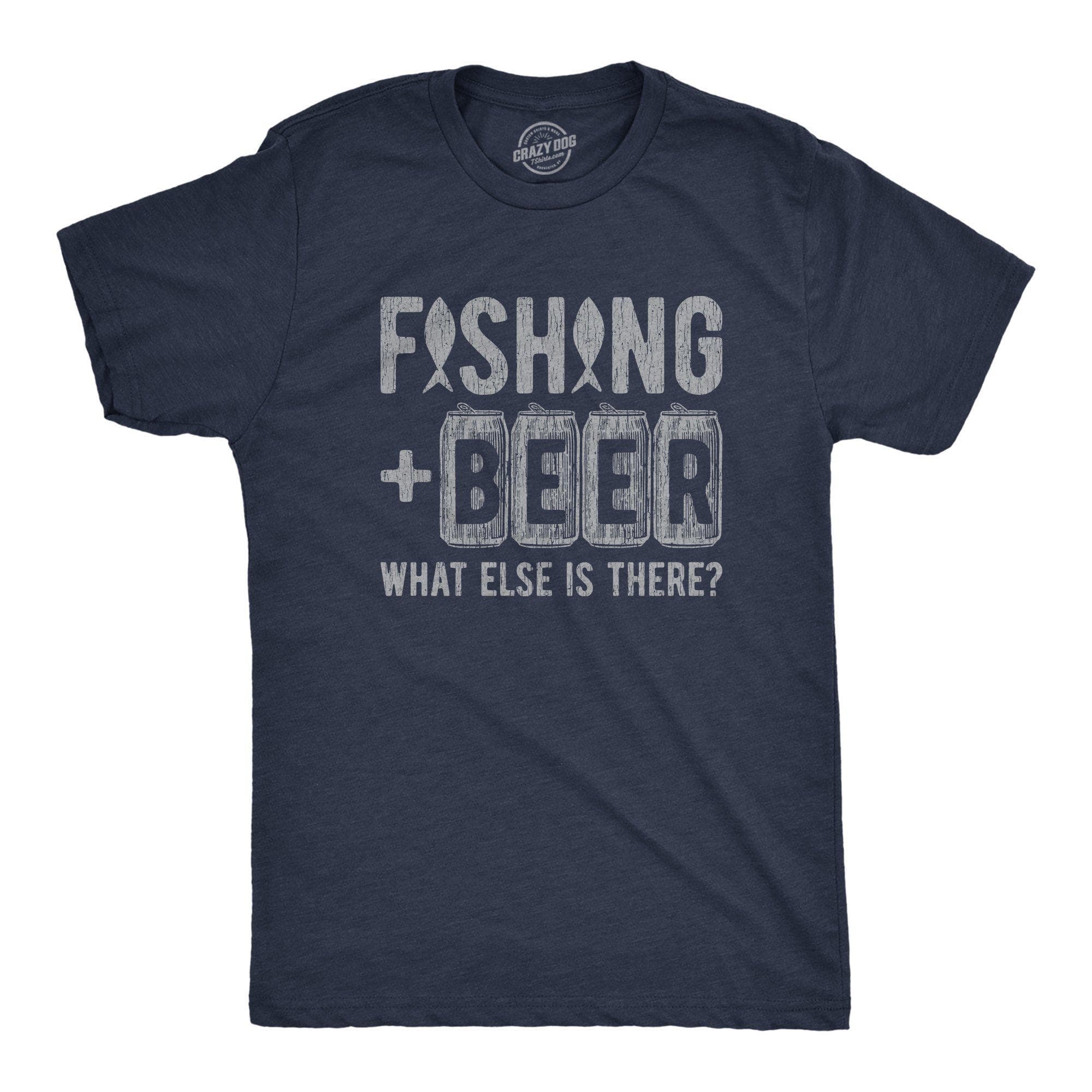 Fishing And Beer What Else Is There Men's Tshirt - Crazy Dog T-Shirts