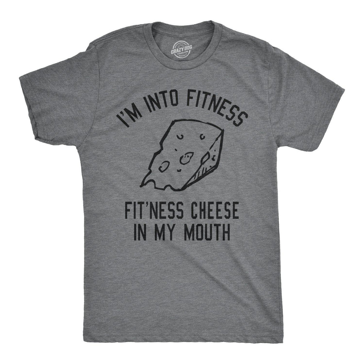 Fitness Cheese In My Mouth Men&#39;s Tshirt  -  Crazy Dog T-Shirts