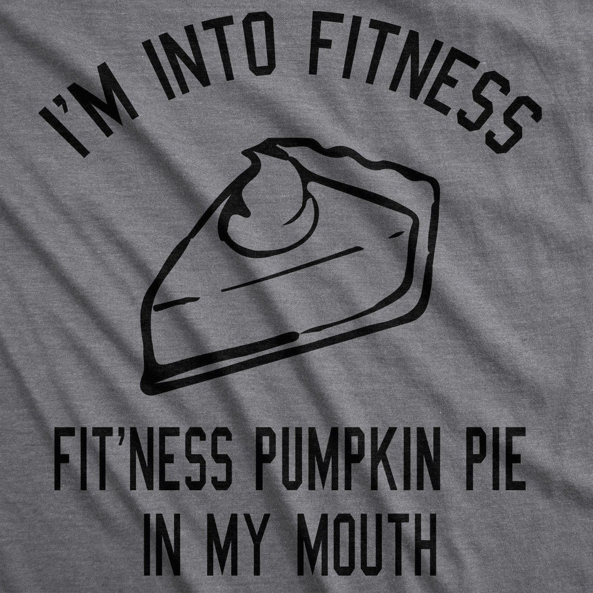Fitness Pumpkin Pie In My Mouth Men&#39;s Tshirt - Crazy Dog T-Shirts