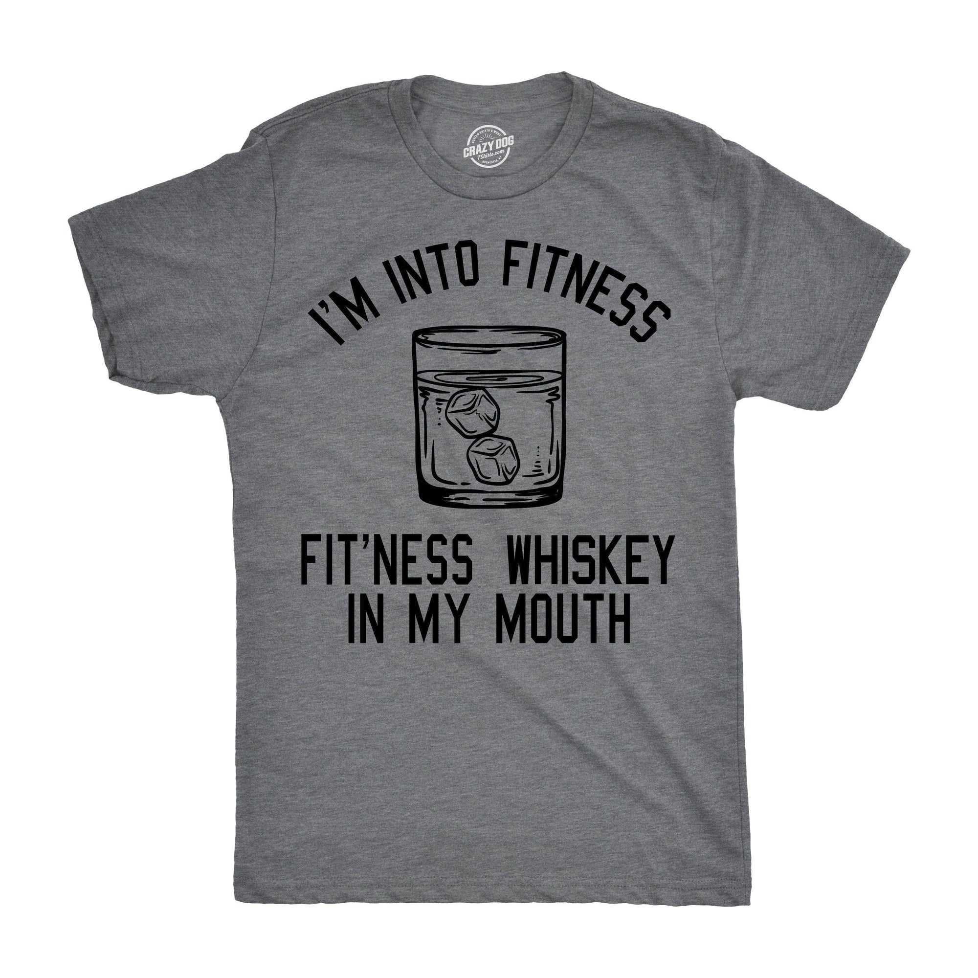 Fitness Whiskey In My Mouth Men's Tshirt  -  Crazy Dog T-Shirts