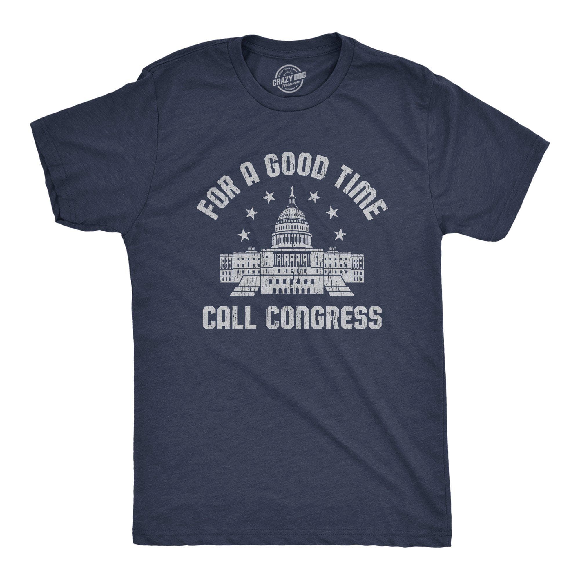 For A Good Time Call Congress Men's Tshirt - Crazy Dog T-Shirts