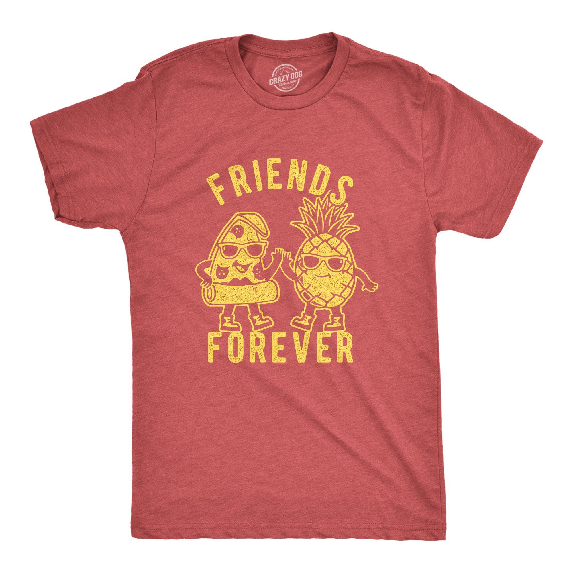 Friends Forever Pizza Pineapple Men's Tshirt  -  Crazy Dog T-Shirts