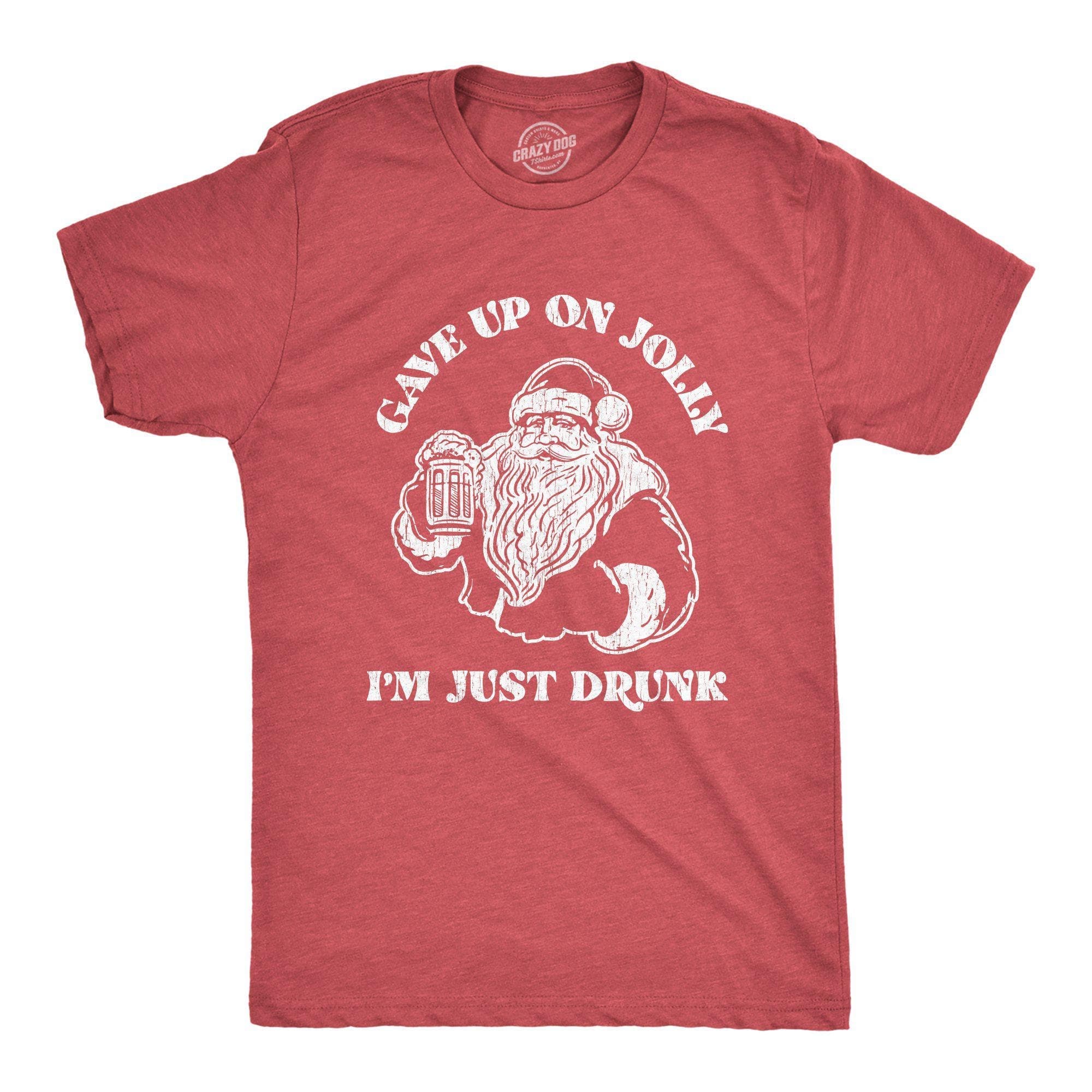 Gave Up On Jolly I'm Just Drunk Men's Tshirt - Crazy Dog T-Shirts