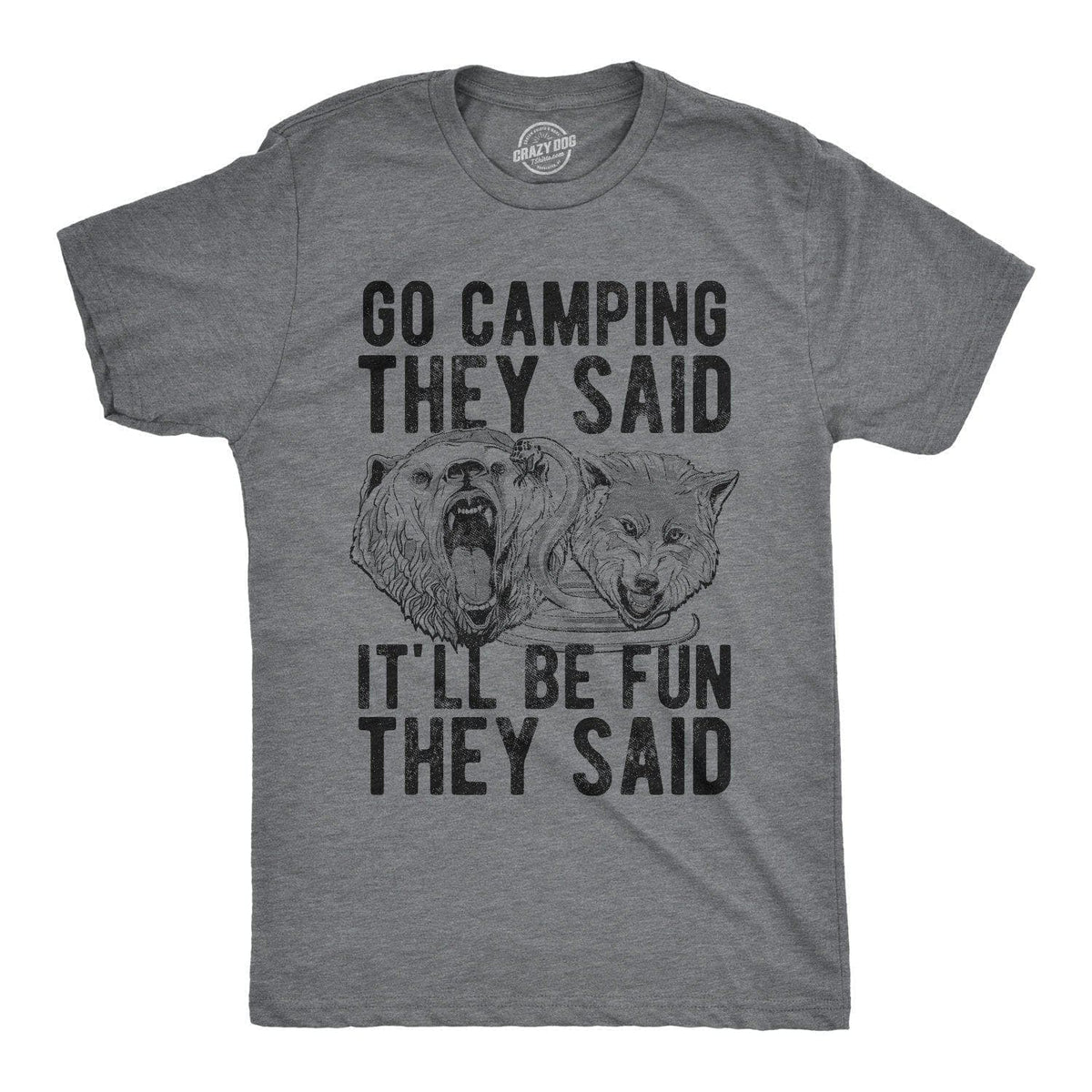 Go Camping They Said Men&#39;s Tshirt  -  Crazy Dog T-Shirts