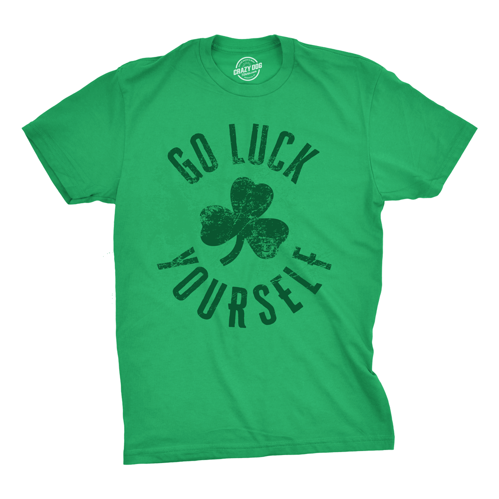 Go Luck Yourself Men&#39;s Tshirt  -  Crazy Dog T-Shirts