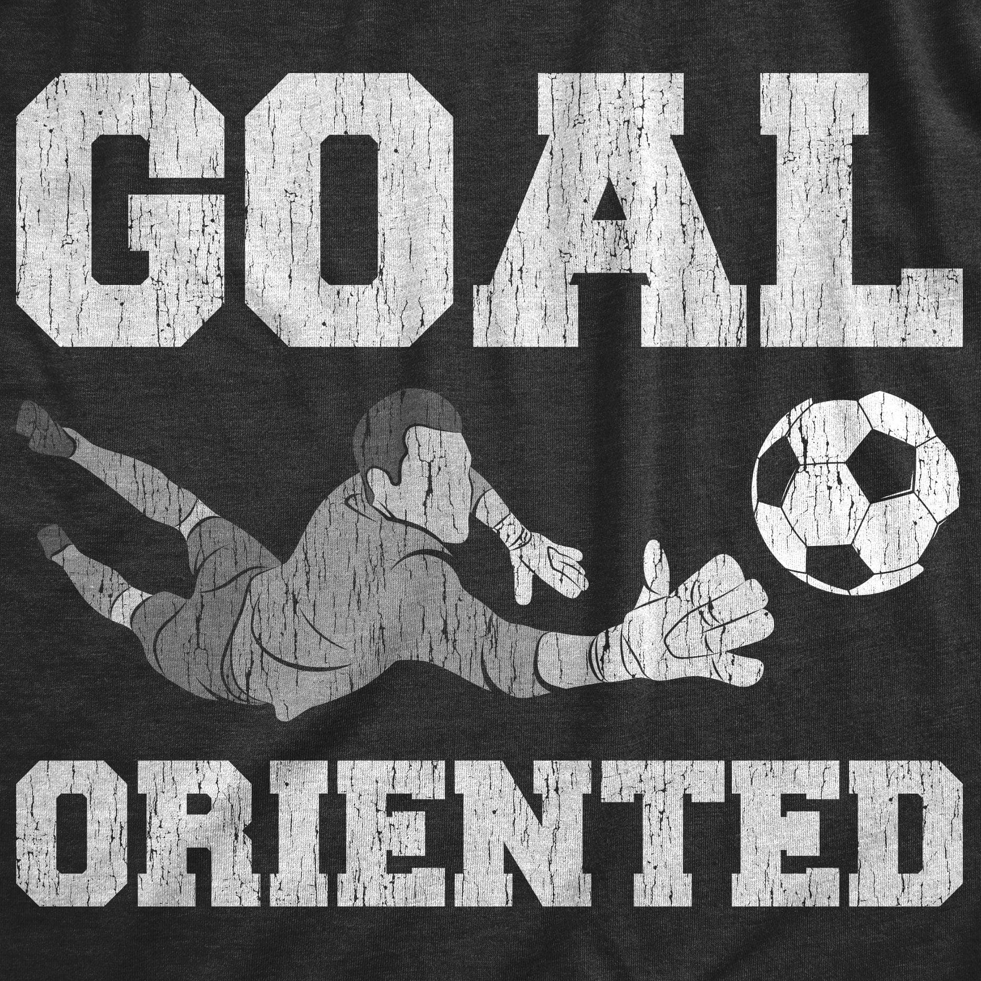 Goal Oriented Men's Tshirt  -  Crazy Dog T-Shirts