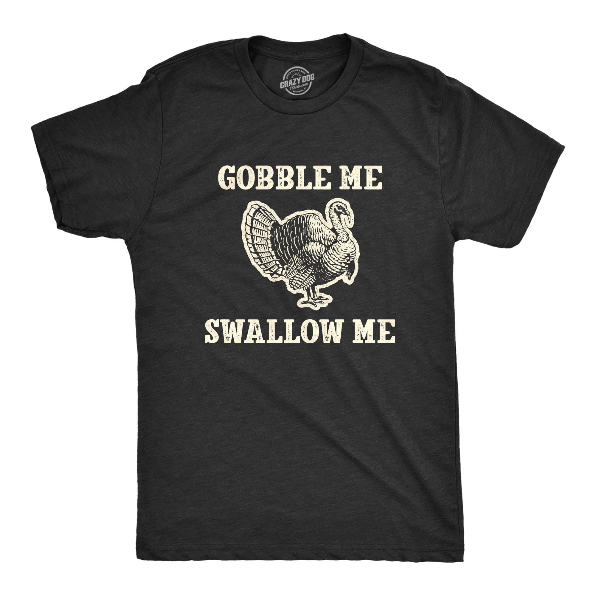 Gobble Me Swallow Me Men's Tshirt - Crazy Dog T-Shirts
