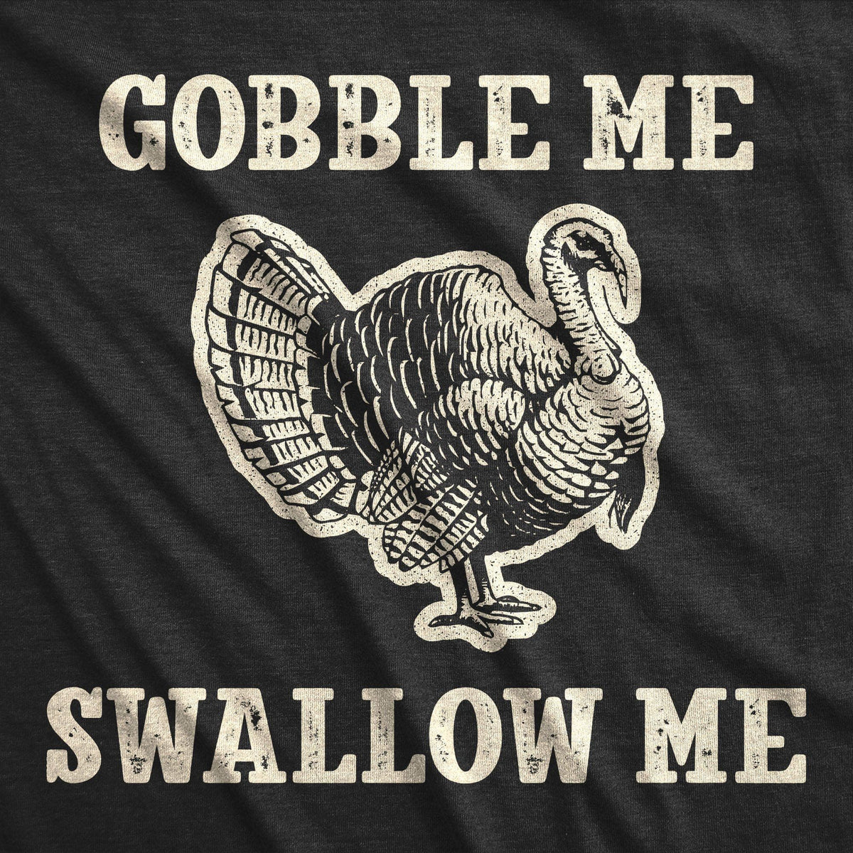 Gobble Me Swallow Me Men&#39;s Tshirt - Crazy Dog T-Shirts