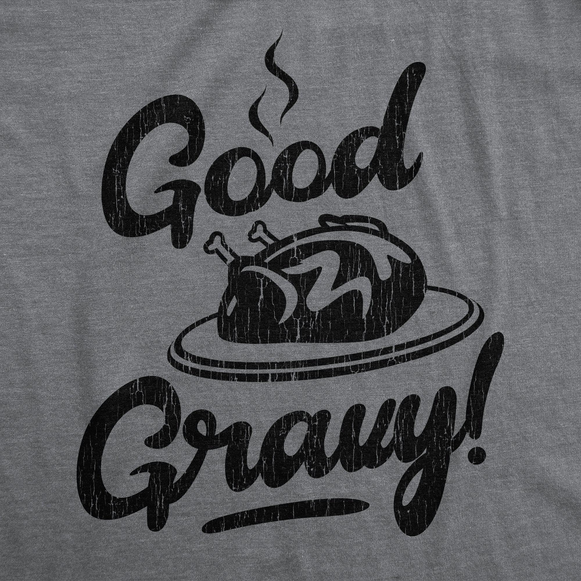 Good Gravy Men's Tshirt  -  Crazy Dog T-Shirts