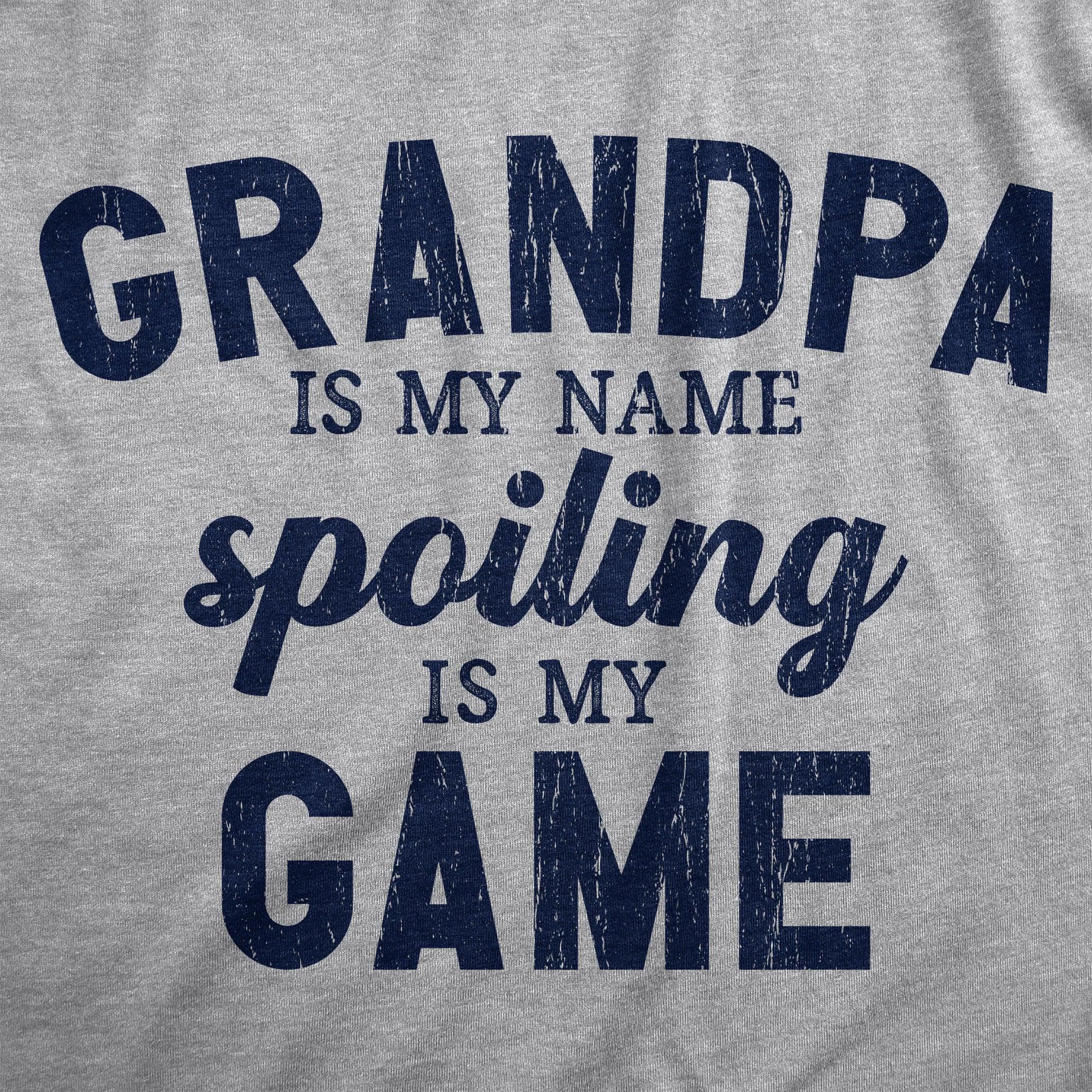 Grandpa Is My Name Spoiling Is My Game Men's Tshirt  -  Crazy Dog T-Shirts