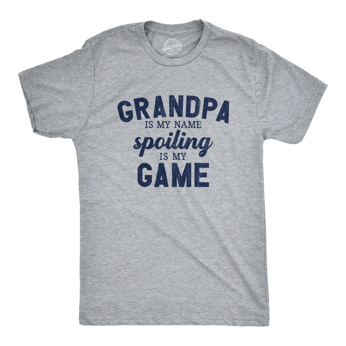 Grandpa Is My Name Spoiling Is My Game Men&#39;s Tshirt  -  Crazy Dog T-Shirts