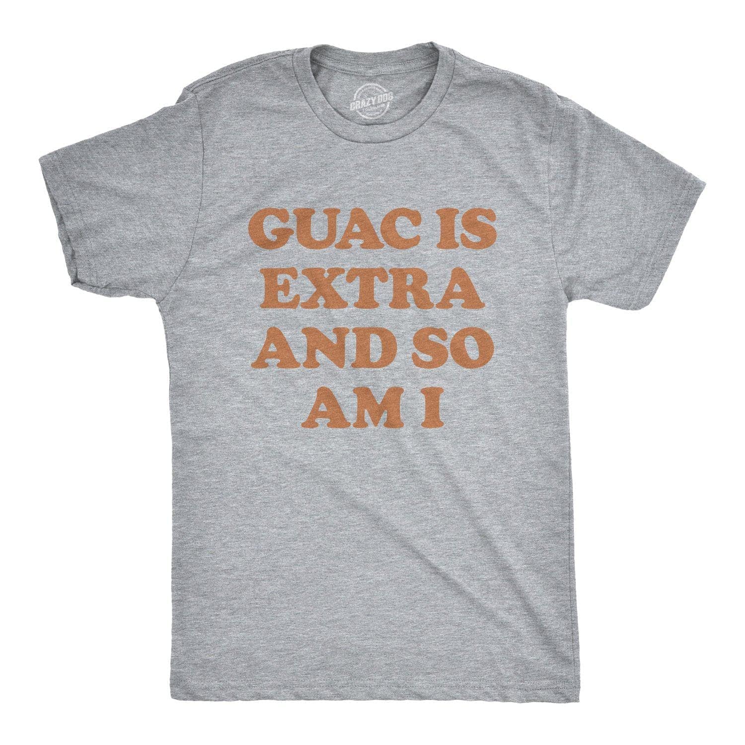 Guac Is Extra And So Am I Men's Tshirt  -  Crazy Dog T-Shirts